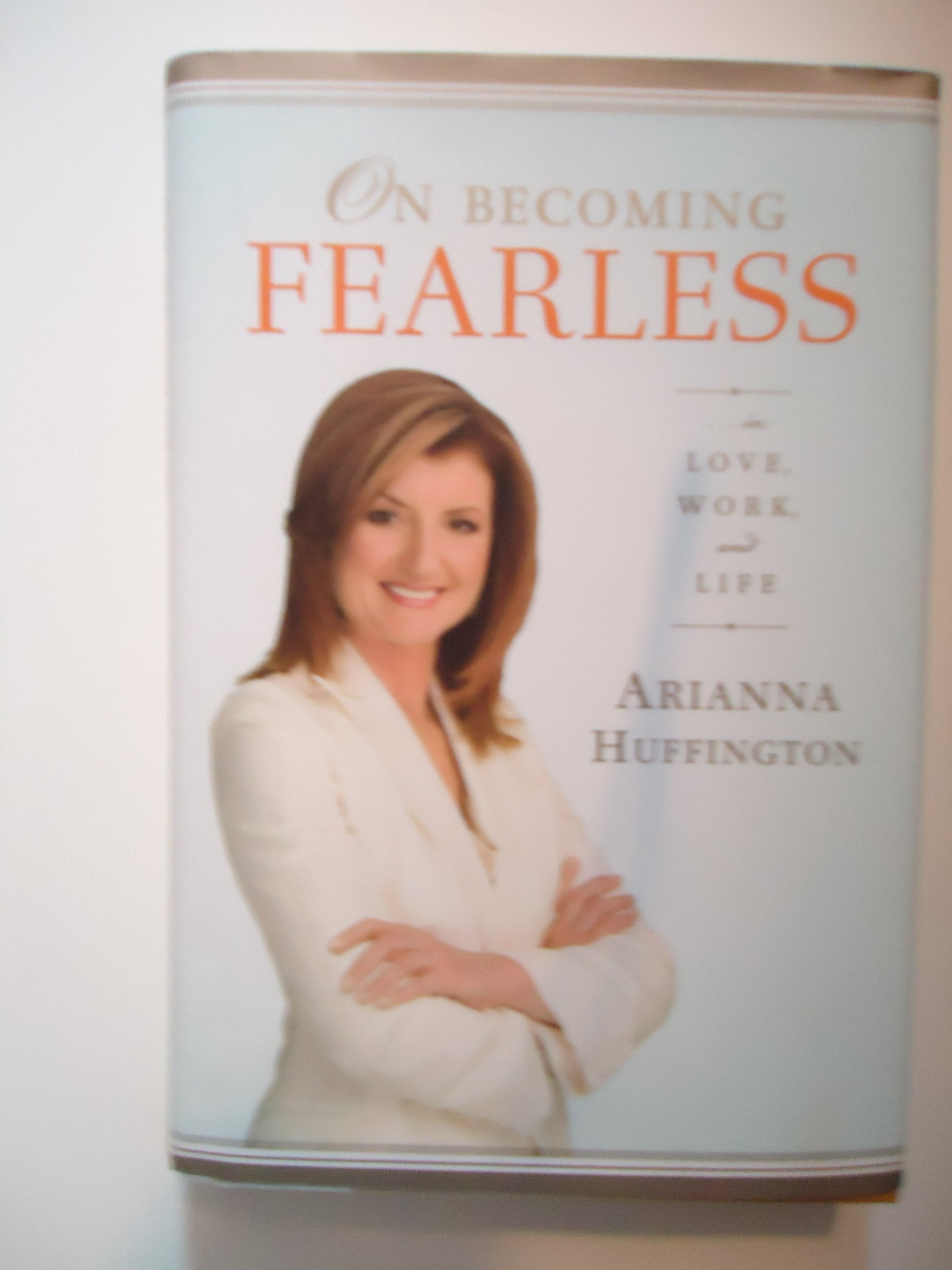 On Becoming Fearless...in Love, Work, and Life: A Road Map for Women Books