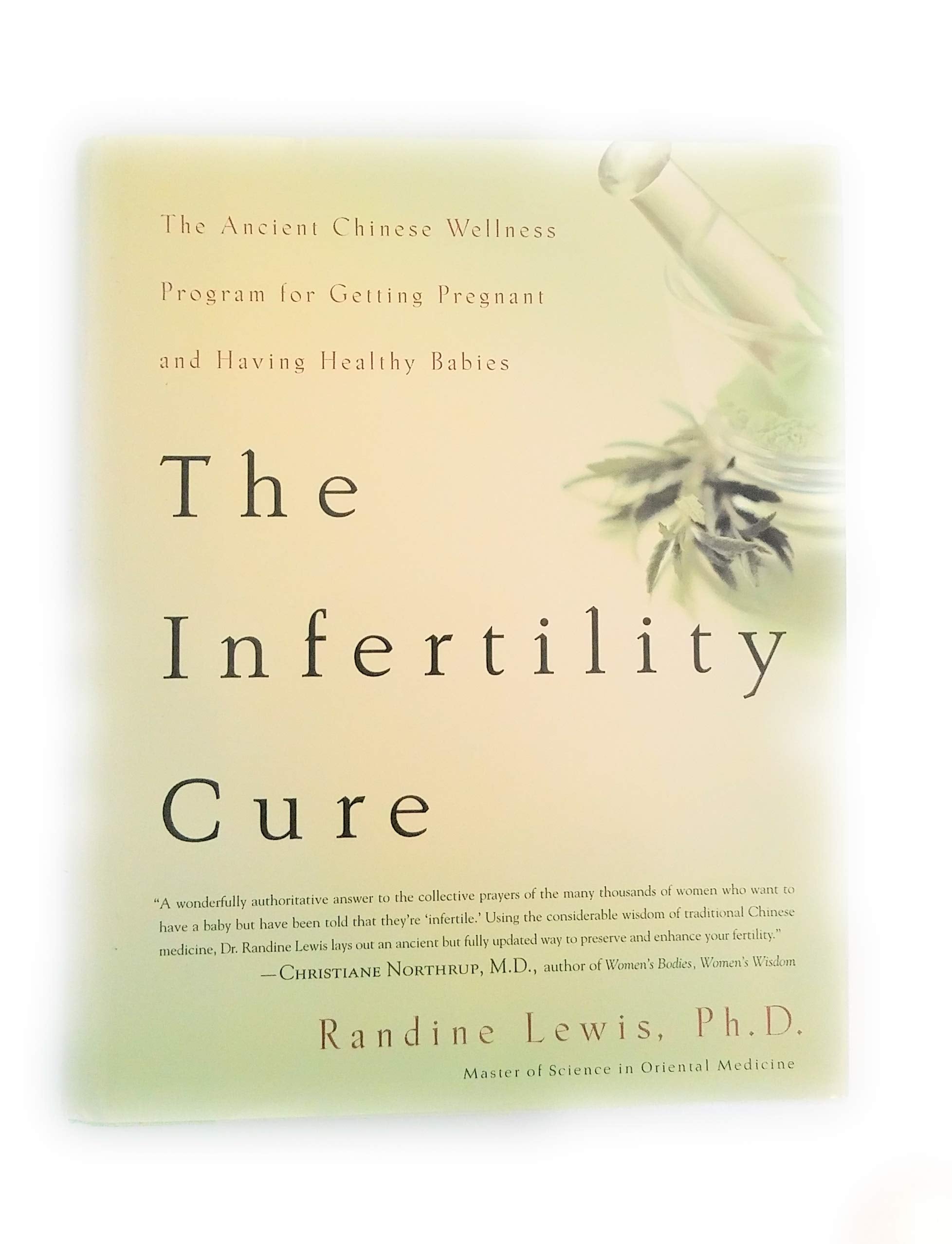 The Infertility Cure: The Ancient Chinese Wellness Program For Getting Pregnant And Having Healthy Babies Medicine
