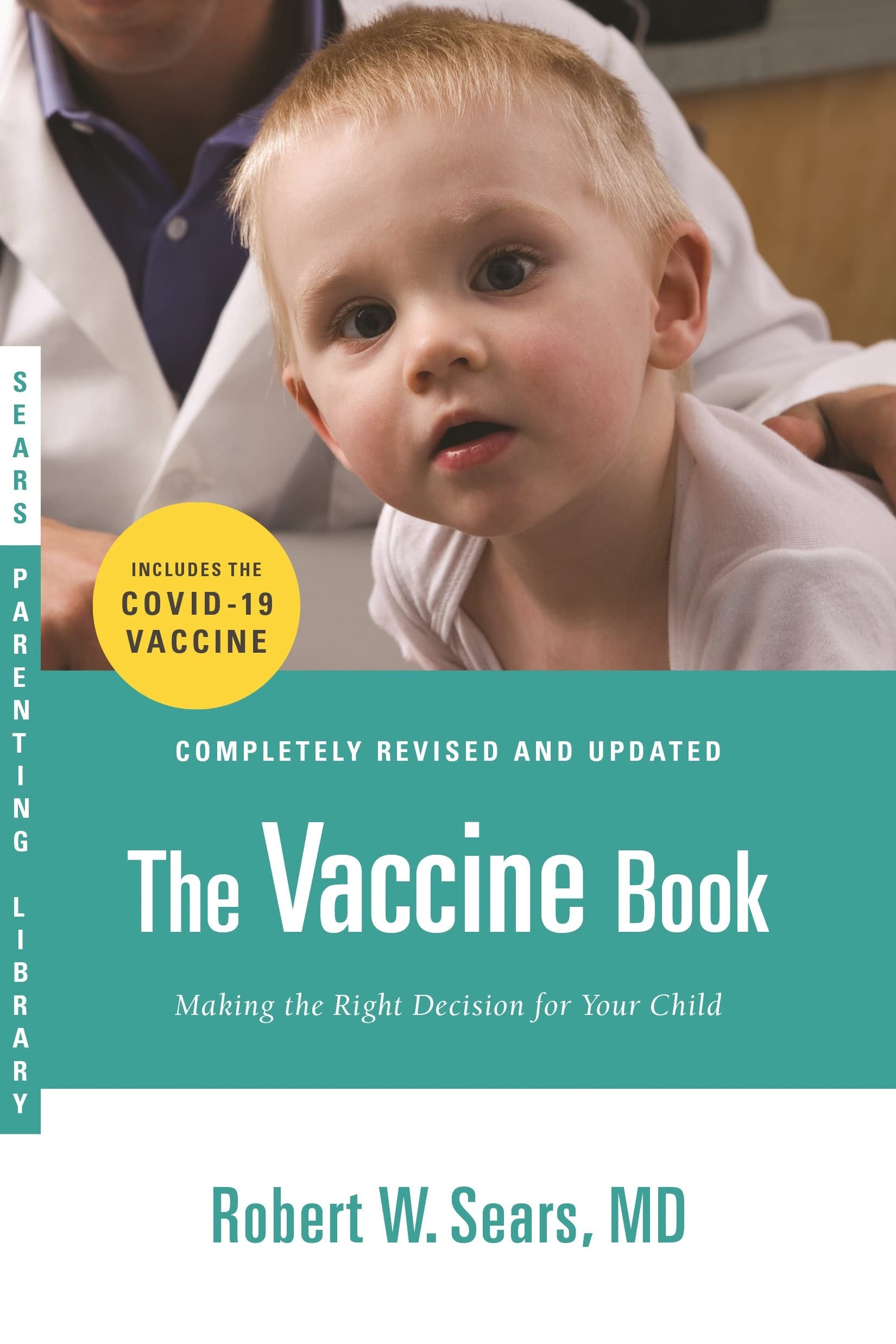 The Vaccine Book: Making the Right Decision for Your Child (Updated in 2023) (Sears Parenting Library) Parents & Children