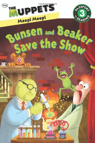 The Muppets: Bunsen and Beaker Save the Show (Passport to Reading Level 3) Novels & Short Stories