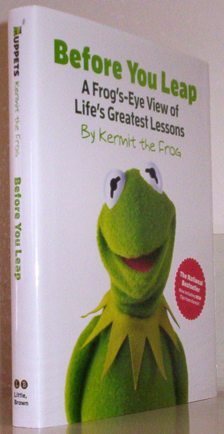 Before You Leap: A Frog's-Eye View of Life's Greatest Lessons book