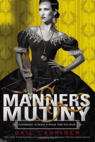 Manners & Mutiny (Finishing School, 4, Band 4) Fiction