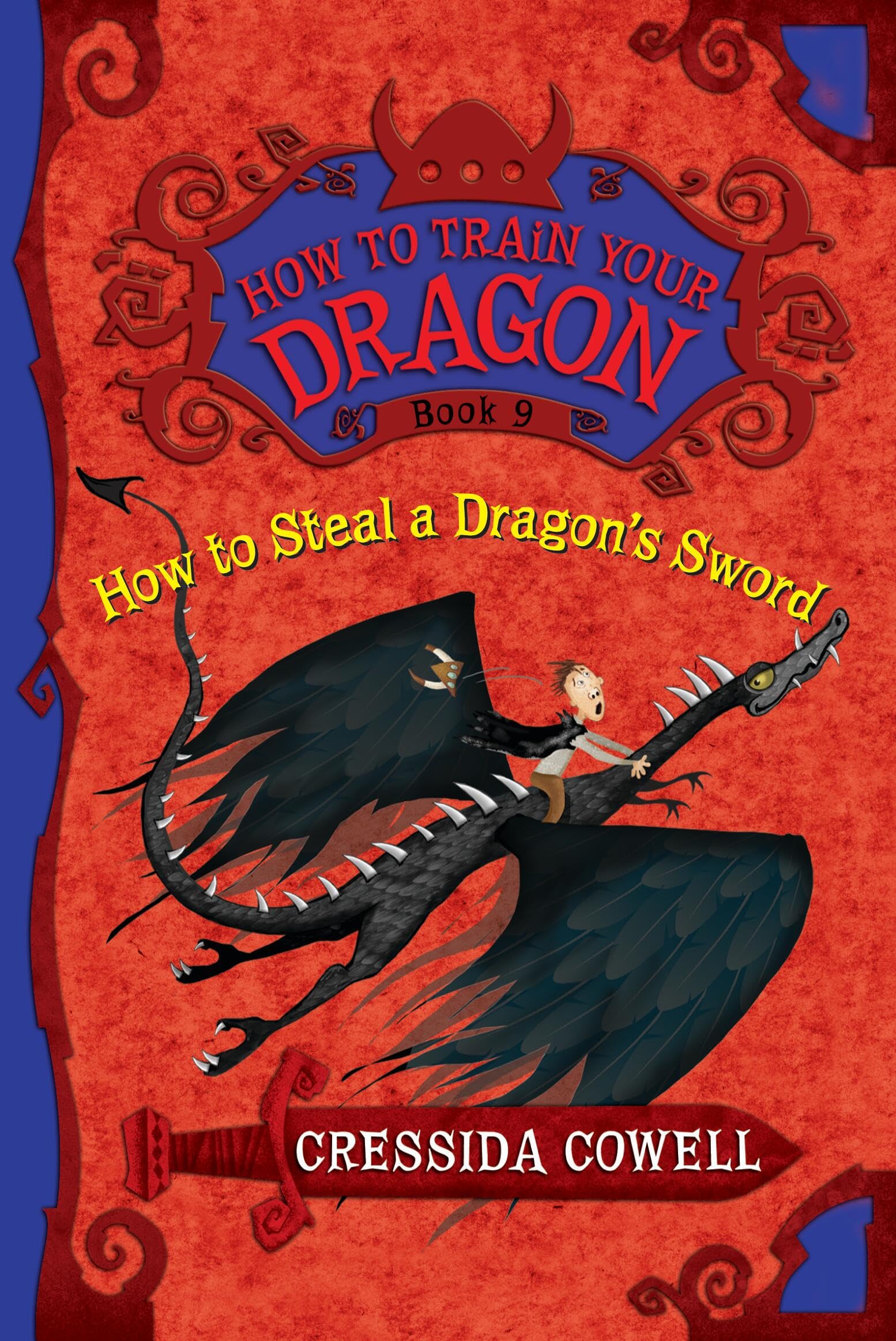 How to Train Your Dragon: How to Steal a Dragon's Sword: The Heroic Misadventures of Hiccup the Viking (How to Train Your Dragon, 9, Band 9) Novels & Short Stories