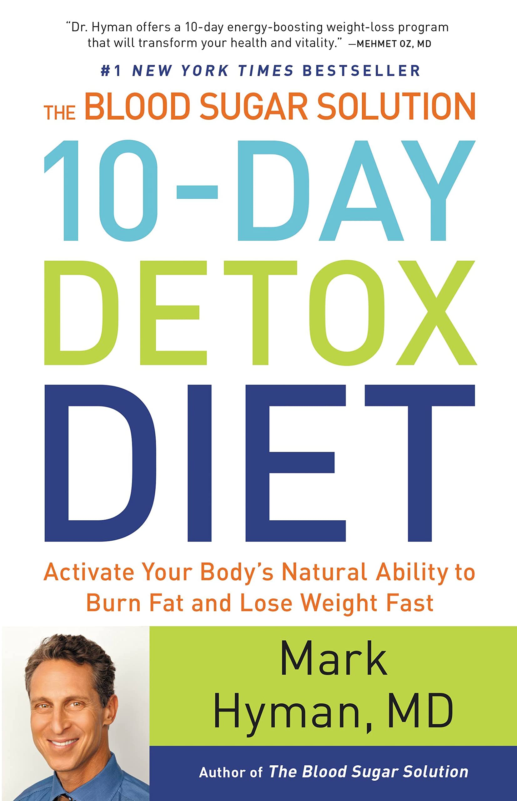 The Blood Sugar Solution 10-Day Detox Diet: Activate Your Body's Natural Ability to Burn Fat and Lose Weight Fast (The Dr. Mark Hyman Library, 3) Health, Nutrition & Fitness