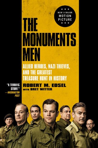 The Monuments Men: Allied Heroes, Nazi Thieves, and the Greatest Treasure Hunt in History Film, Art & Culture