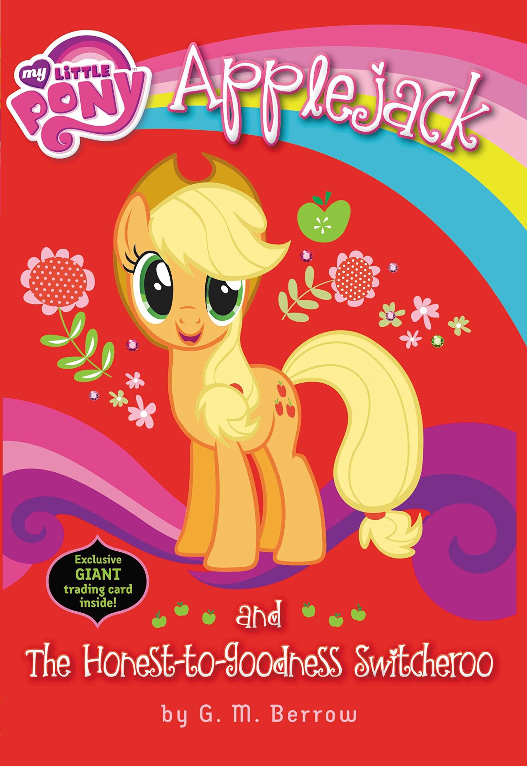 My Little Pony: Applejack and the Honest-to-Goodness Switcheroo book