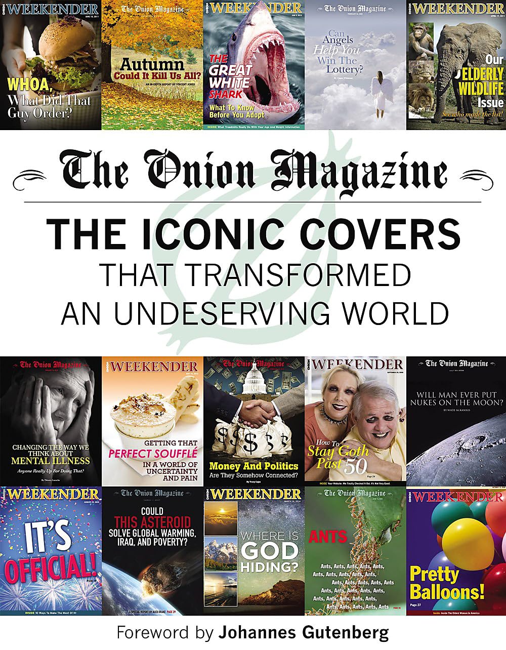 The Onion Magazine: The Iconic Covers that Transformed an Undeserving World Humour & Satire