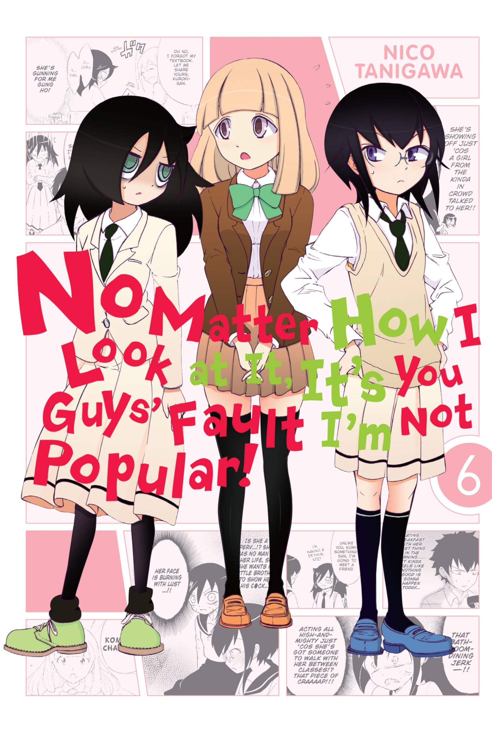 No Matter How I Look at It, It's You Guys' Fault I'm Not Popular!, Vol. 6 (IM NOT POPULAR GN, Band 6) Manga