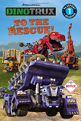 Dinotrux: To the Rescue! (Passport to Reading Level 1) Non-fiction
