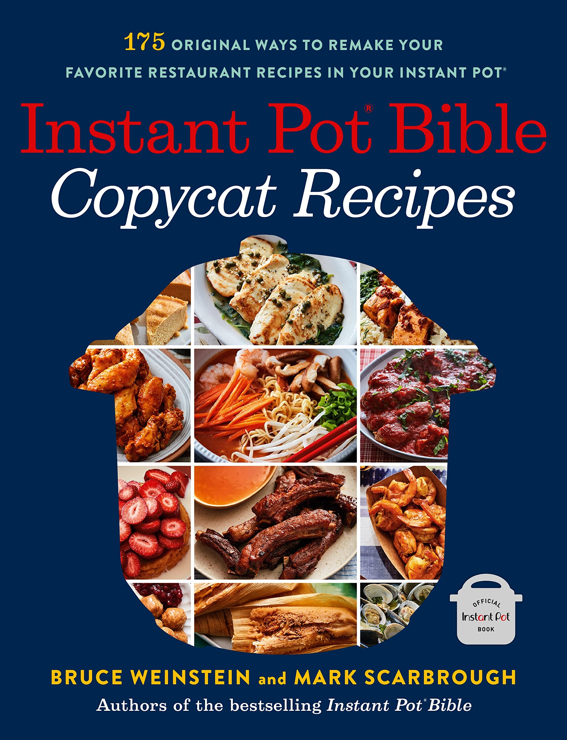 Instant Pot Bible: Copycat Recipes: 175 Original Ways to Remake Your Favorite Restaurant Recipes in Your Instant Pot (Instant Pot Bible, 4) Leisure, Home & Garden