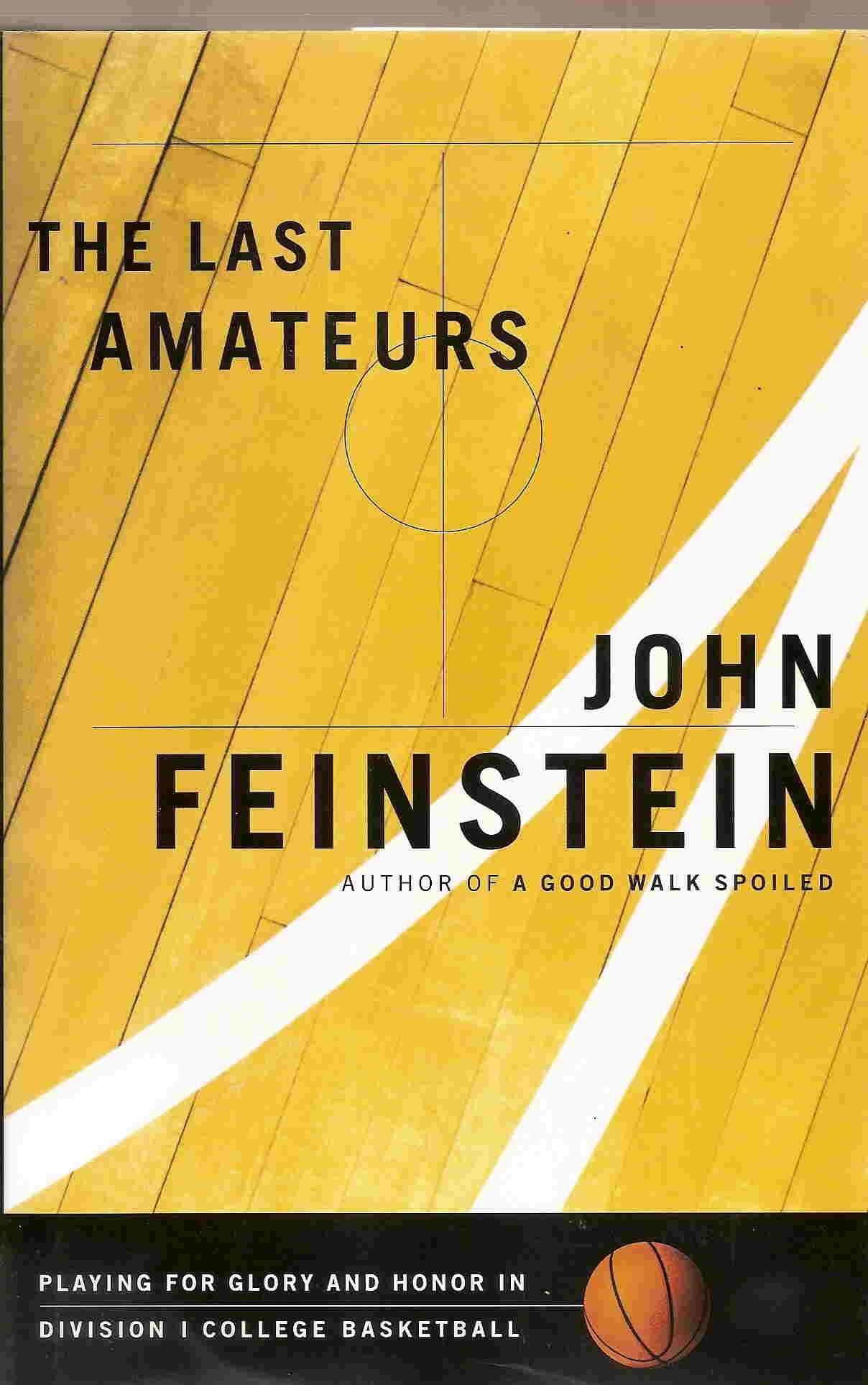 The Last Amateurs: Playing for Glory and Honor in Division 1 College Basketball: Playing for Glory and Honor in Division 1 Basketball Leisure & Fun