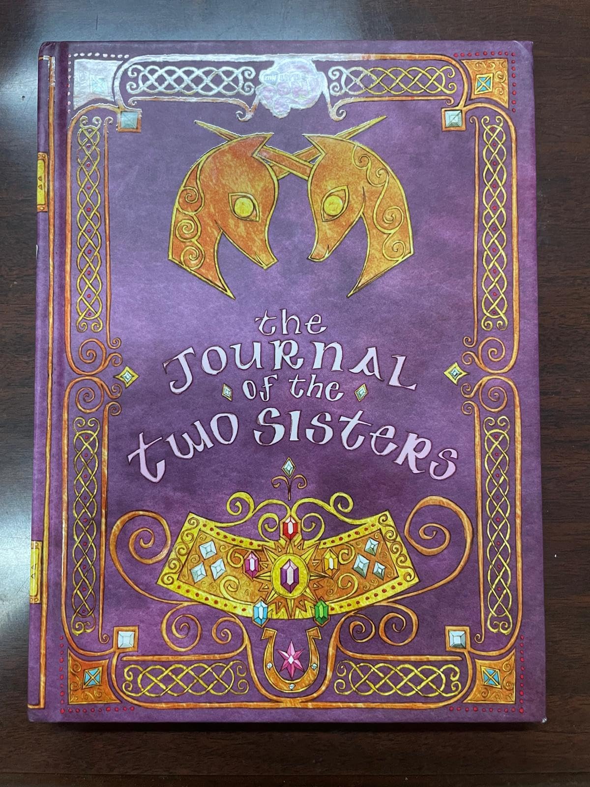 My Little Pony: The Journal of the Two Sisters: The Official Chronicles of Princesses Celestia and Luna (My Little Pony, Friendship is Magic) Non-fiction