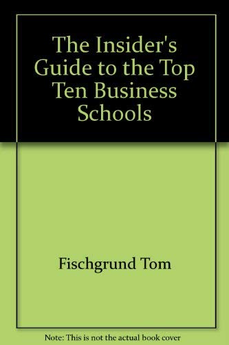 The Insider's Guide to the Top Ten Business Schools book