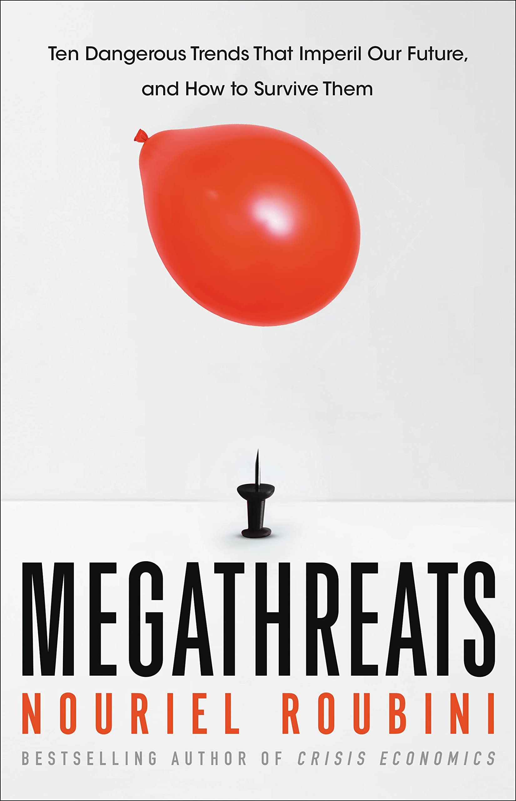 MegaThreats: Ten Dangerous Trends That Imperil Our Future, And How to Survive Them Business, Finance & Career