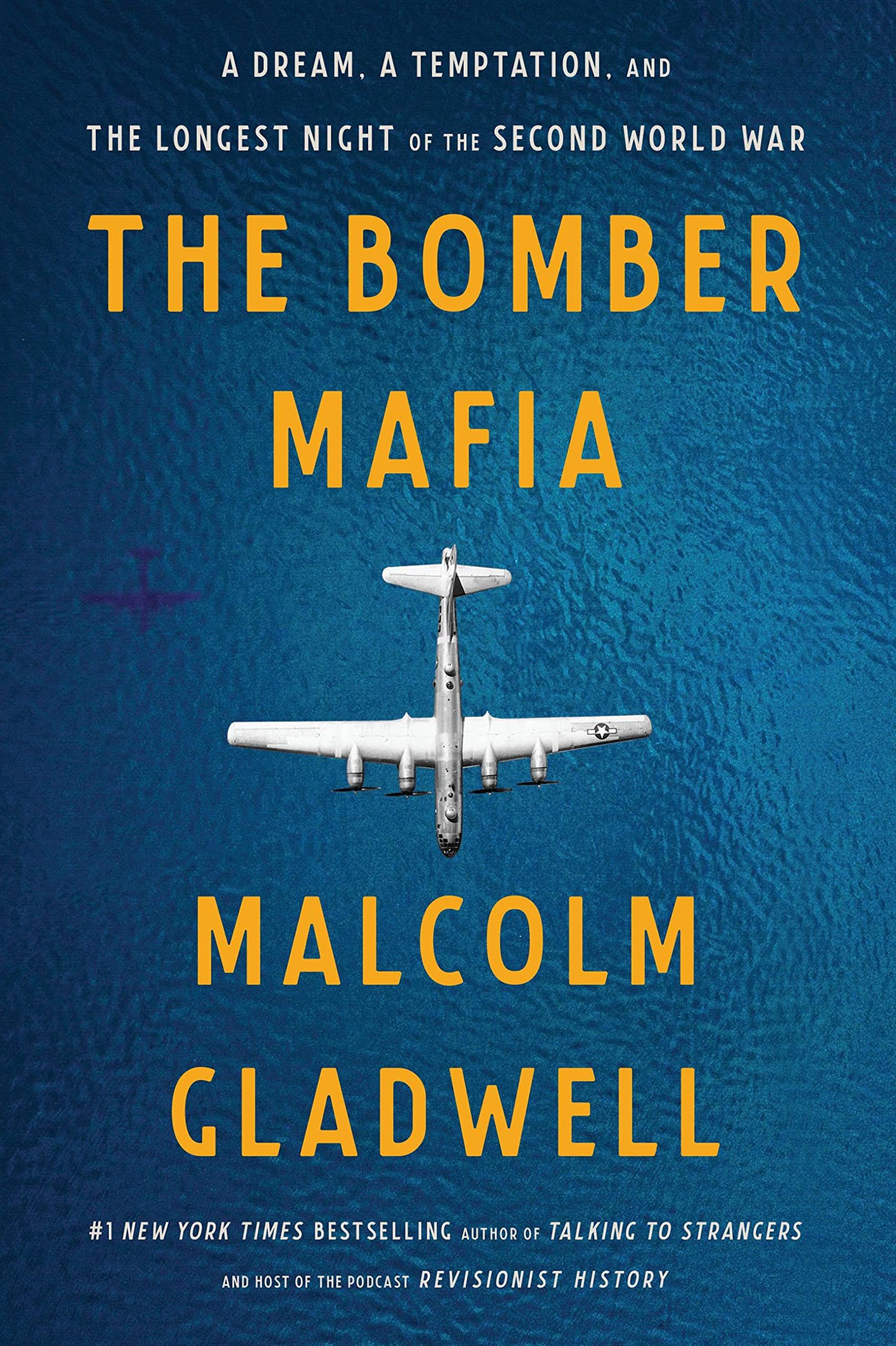 The Bomber Mafia: A Dream, a Temptation, and the Longest Night of the Second World War Politics & History