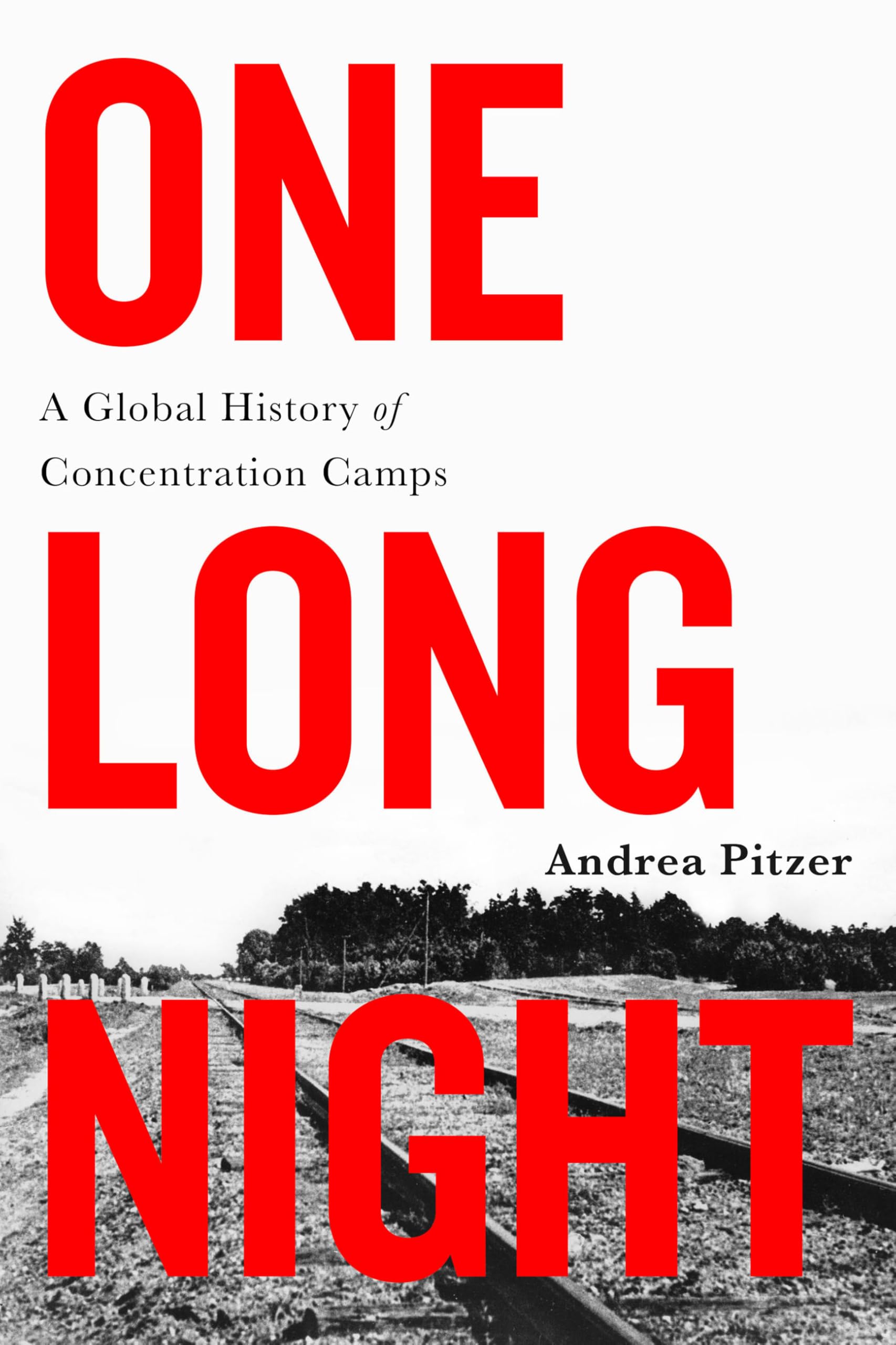 One Long Night: A Global History of Concentration Camps Social Sciences
