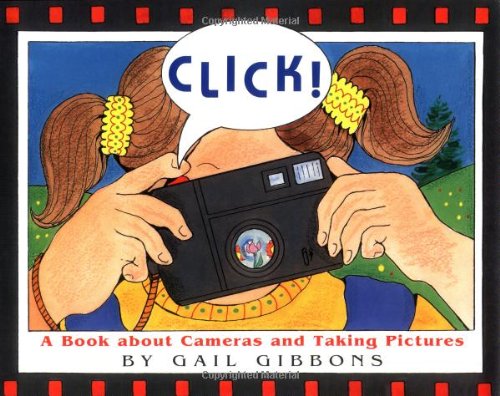 Click: A Book About Cameras and Taking Pictures book