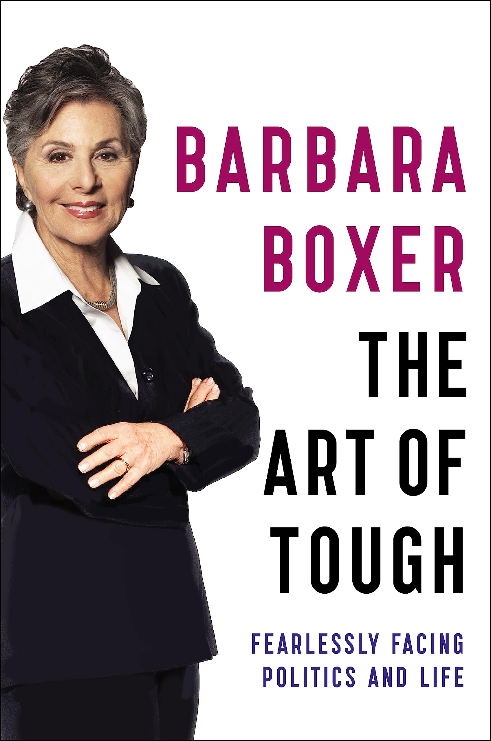 The Art of Tough: Fearlessly Facing Politics and Life book