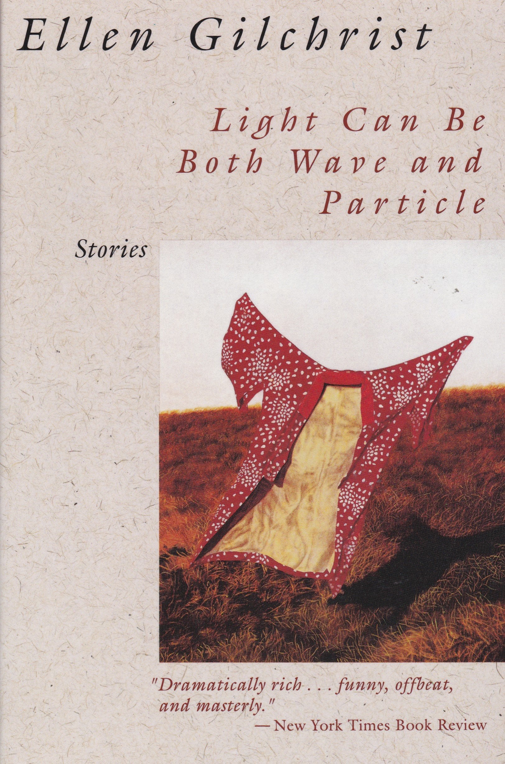 Light Can Be Both Wave and Particle: A Book of Stories Essays & Short Stories