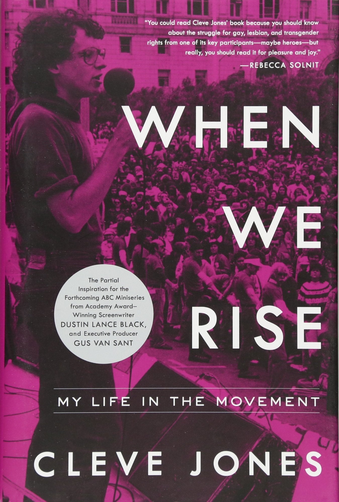 When We Rise: My Life in the Movement Politics & Society