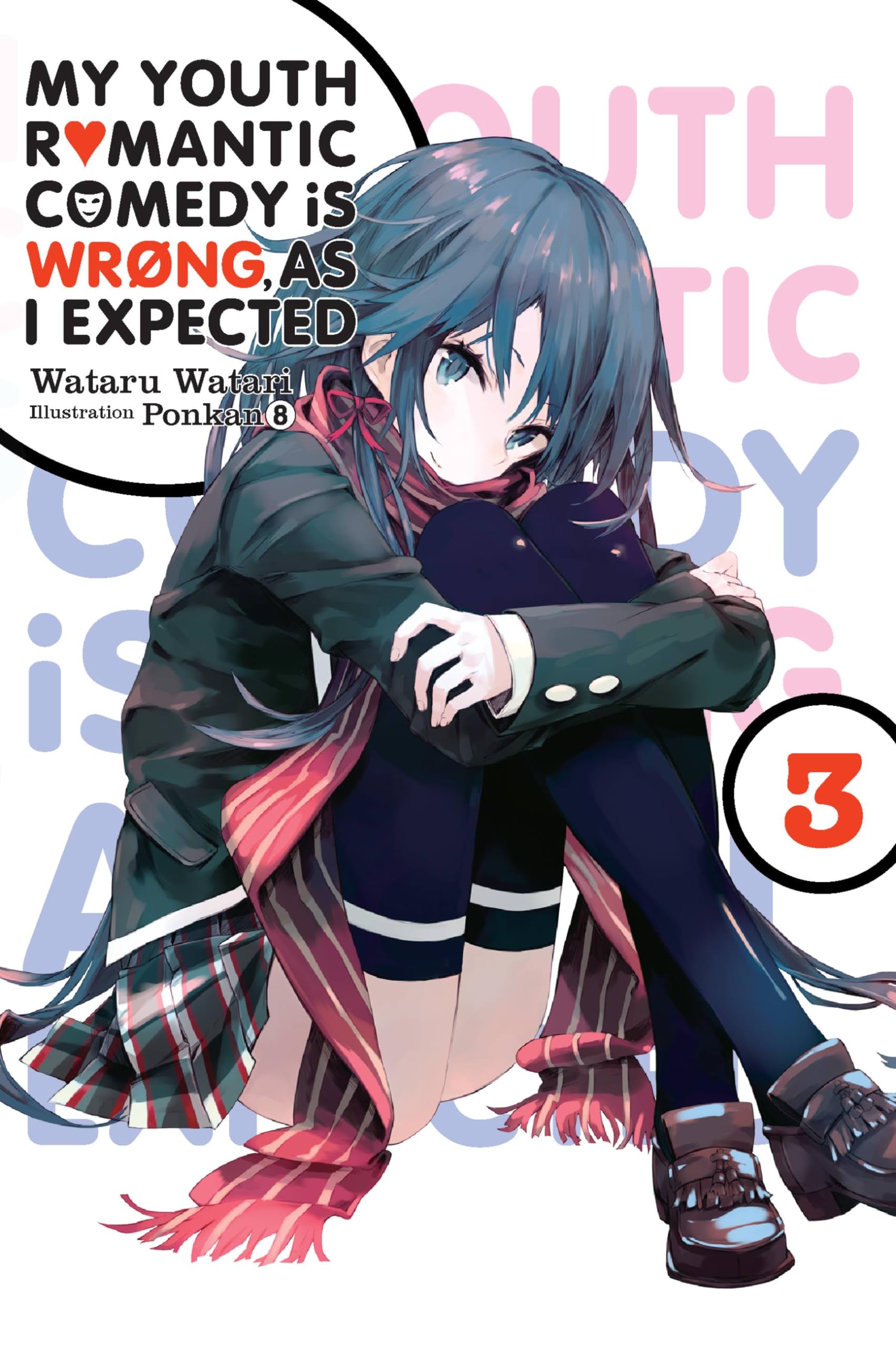 My Youth Romantic Comedy Is Wrong, As I Expected, Vol. 3 (light novel): Volume 3 (YOUTH ROMANTIC COMEDY WRONG EXPECTED NOVEL SC, Band 3) Manga