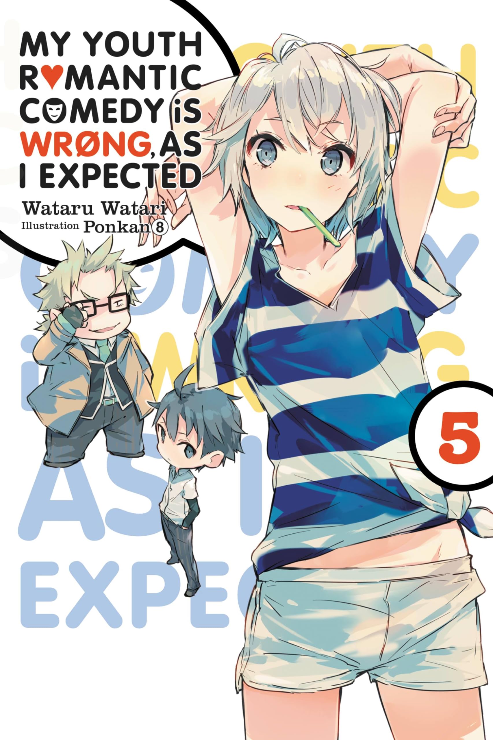 My Youth Romantic Comedy is Wrong, As I Expected, Vol. 5 (light novel): Volume 5 (YOUTH ROMANTIC COMEDY WRONG EXPECTED NOVEL SC, Band 5) Contemporary Romance