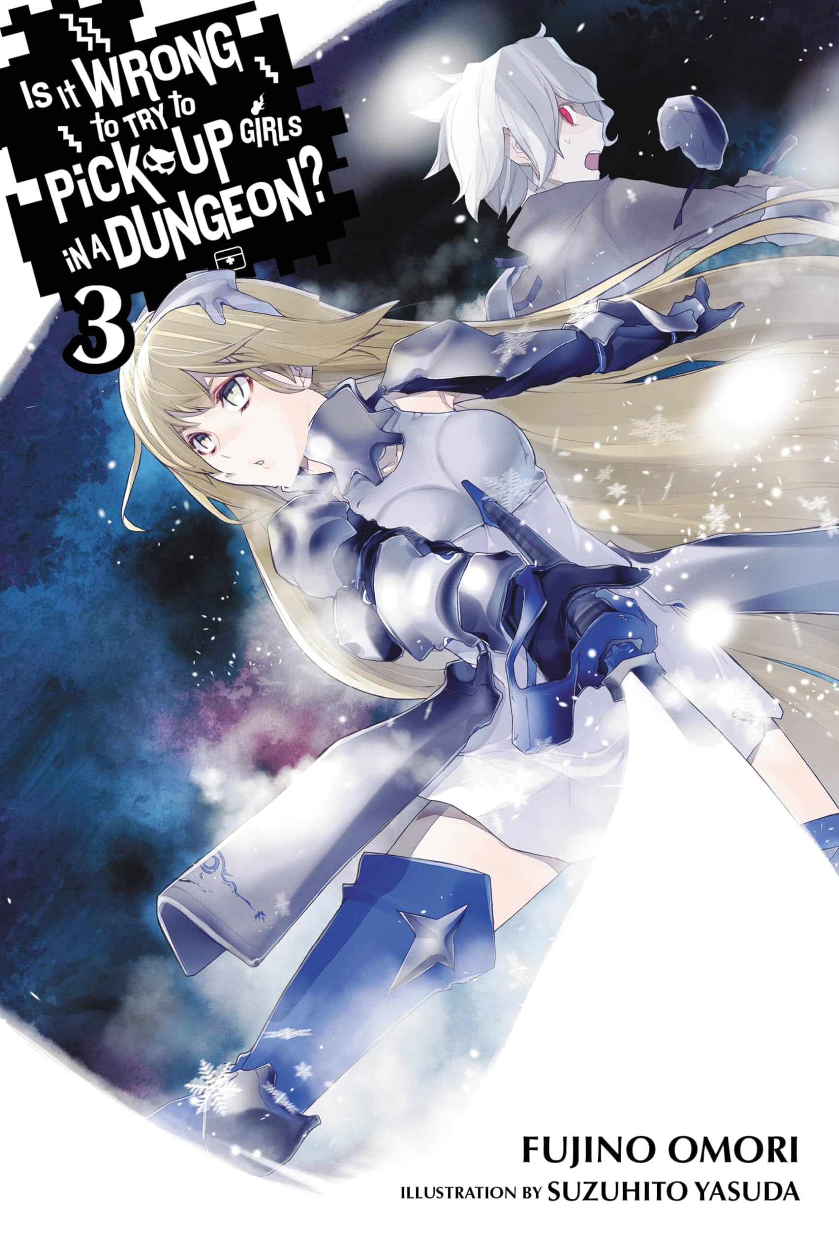 Is It Wrong to Try to Pick Up Girls in a Dungeon?, Vol. 3 (light novel): Volume 3 (IS WRONG PICK UP GIRLS DUNGEON NOVEL SC, Band 3) Action & Adventure