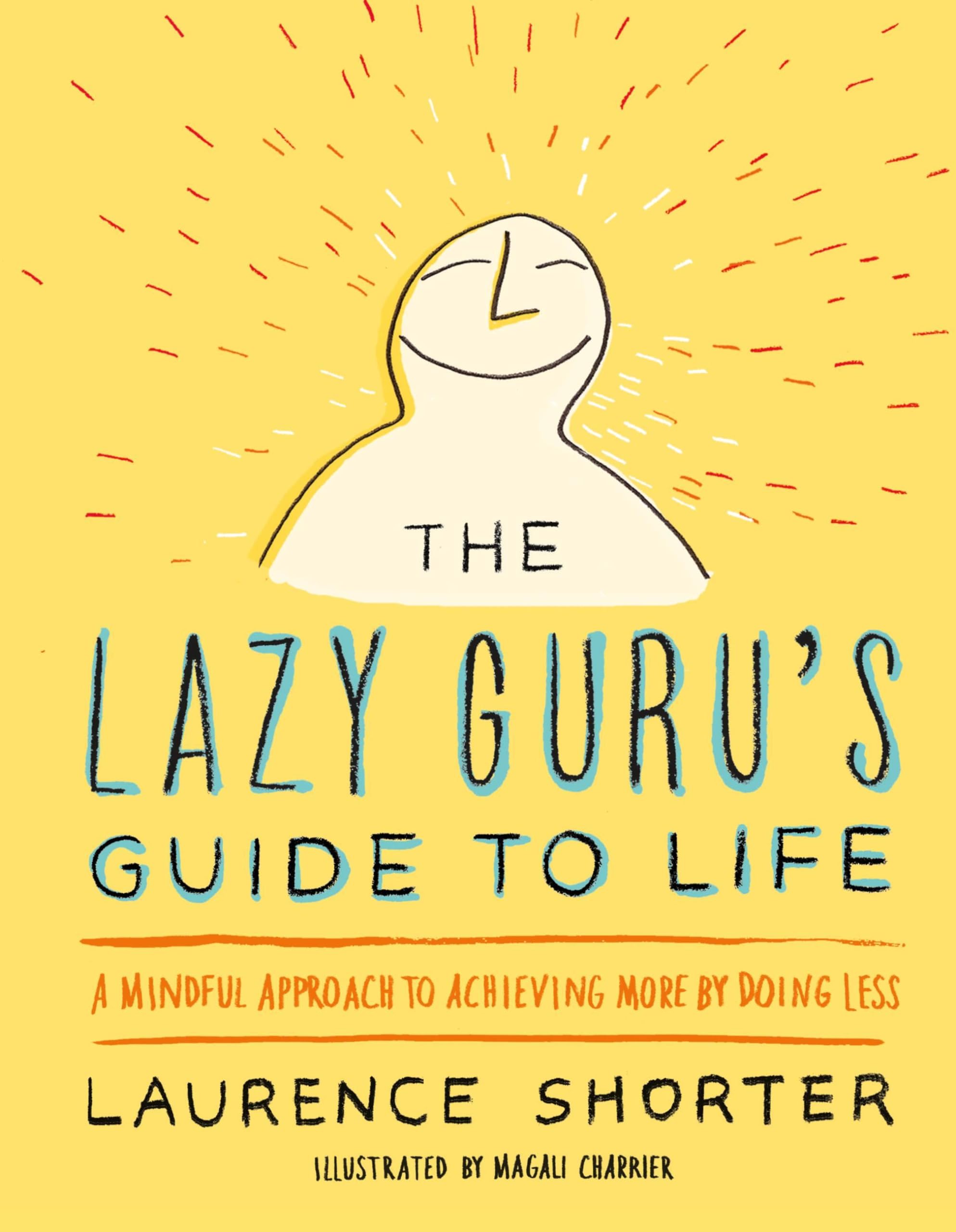 The Lazy Guru's Guide to Life Lifestyle