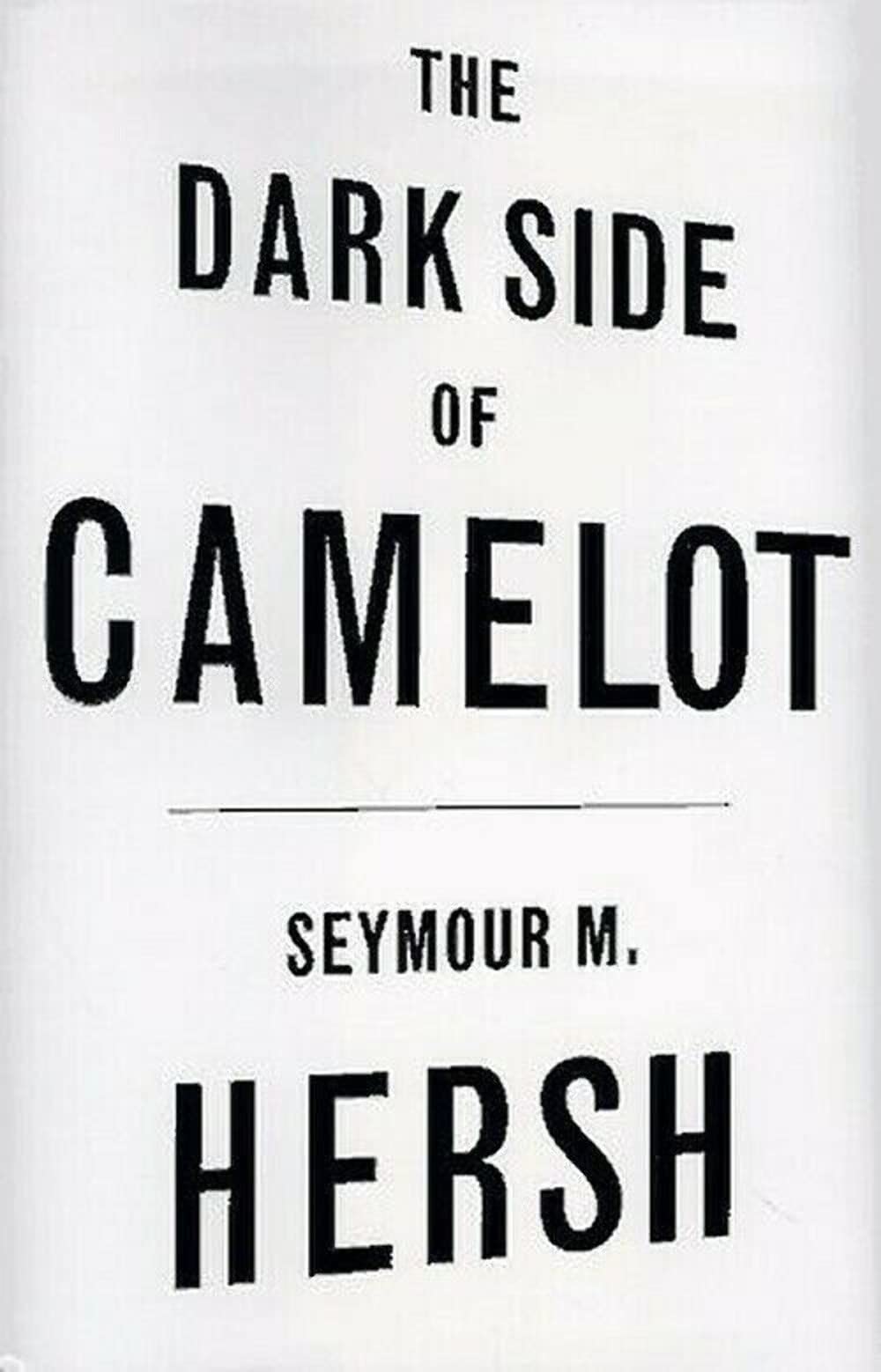 The Dark Side of Camelot Politics & Society