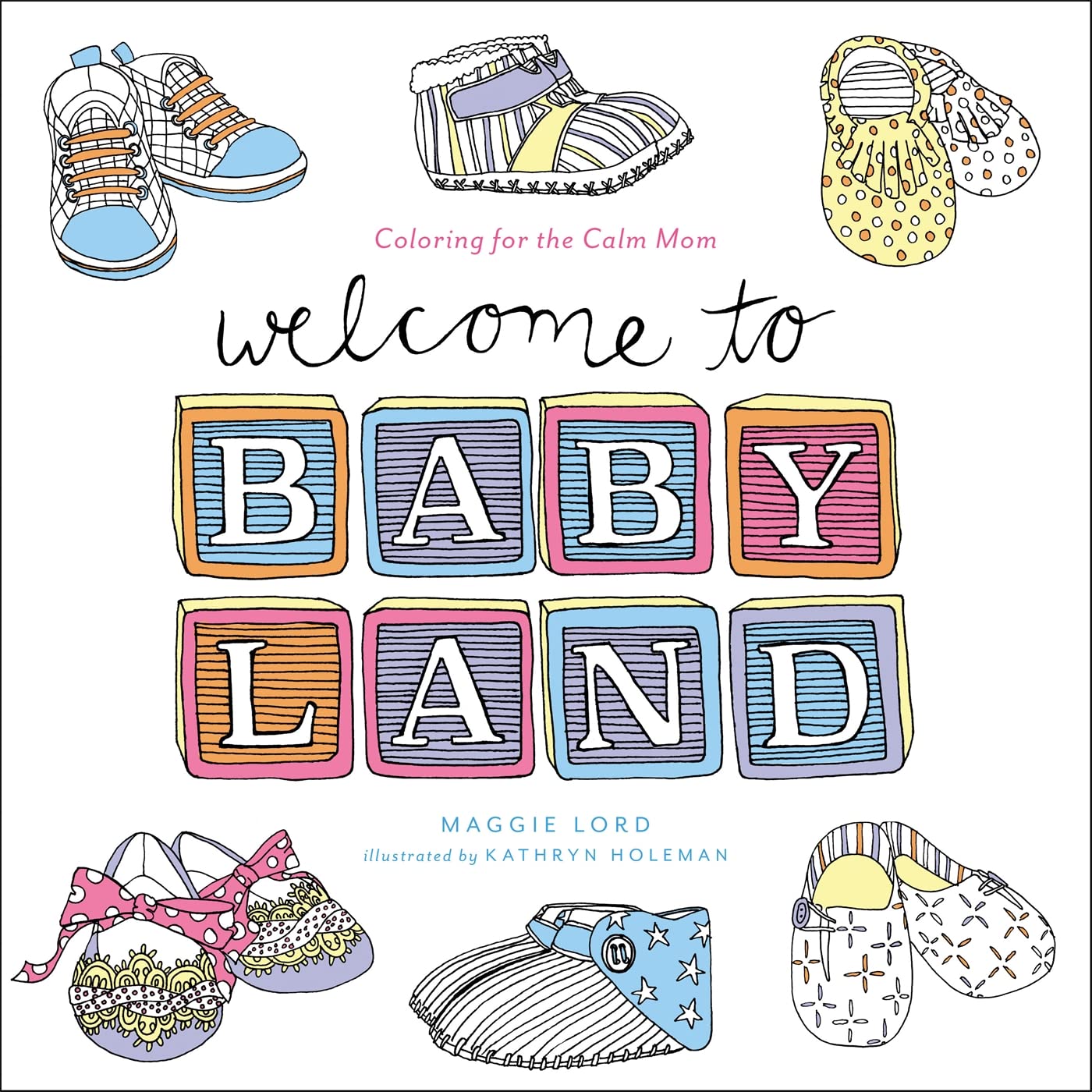 Welcome to Baby Land: Coloring for the Calm Mom Film, Art & Culture