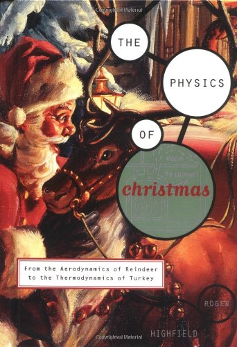 The Physics of Christmas: From the Aerodynamics of Reindeer to the Thermodynamics of Turkey Social Sciences