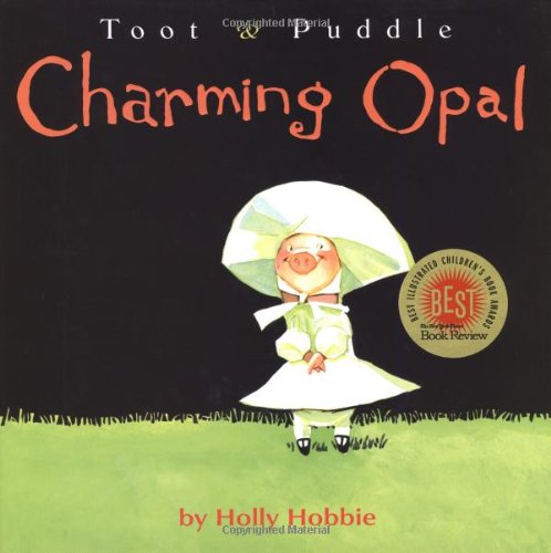 Toot & Puddle: Charming Opal: Bilderbuch (Toot & Puddle, 7) Non-fiction
