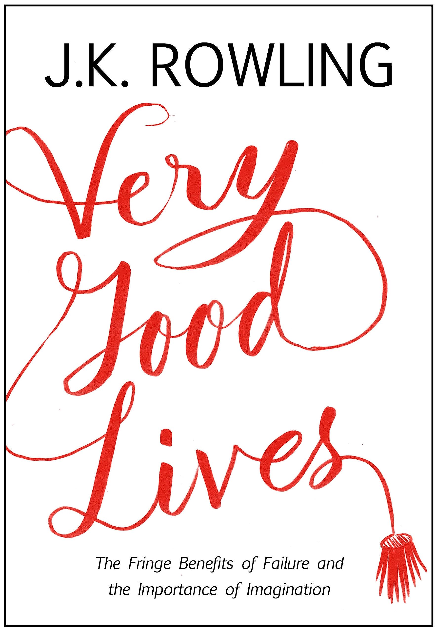 Very Good Lives: The Fringe Benefits of Failure and the Importance of Imagination Philosophy