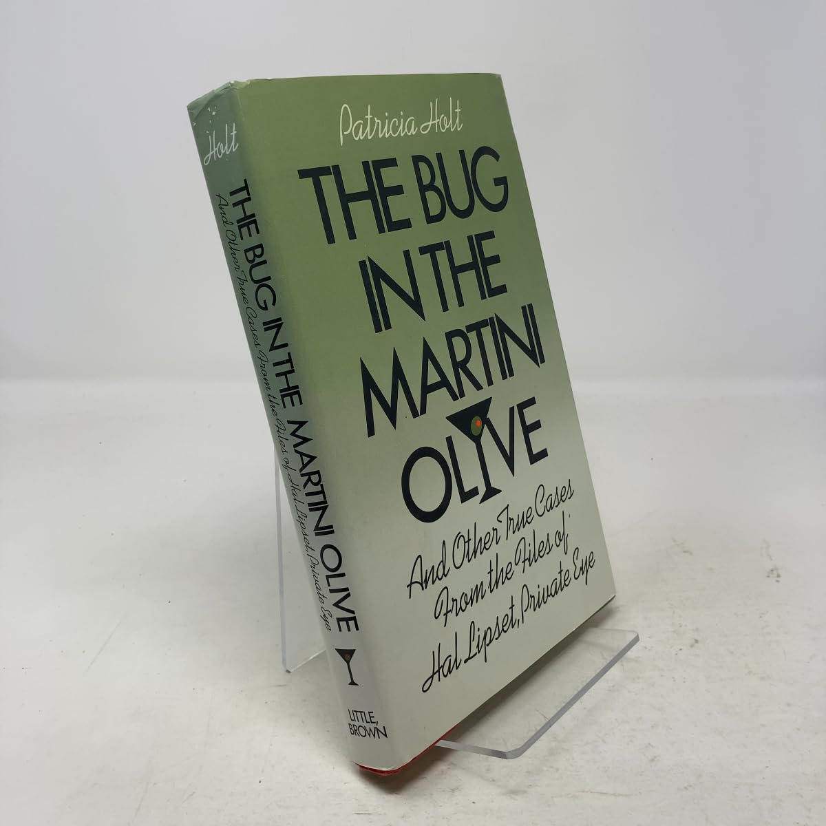 Bug in the Martini Olive and Other True Cases from the Files of Hal Lipset, Private Eye book