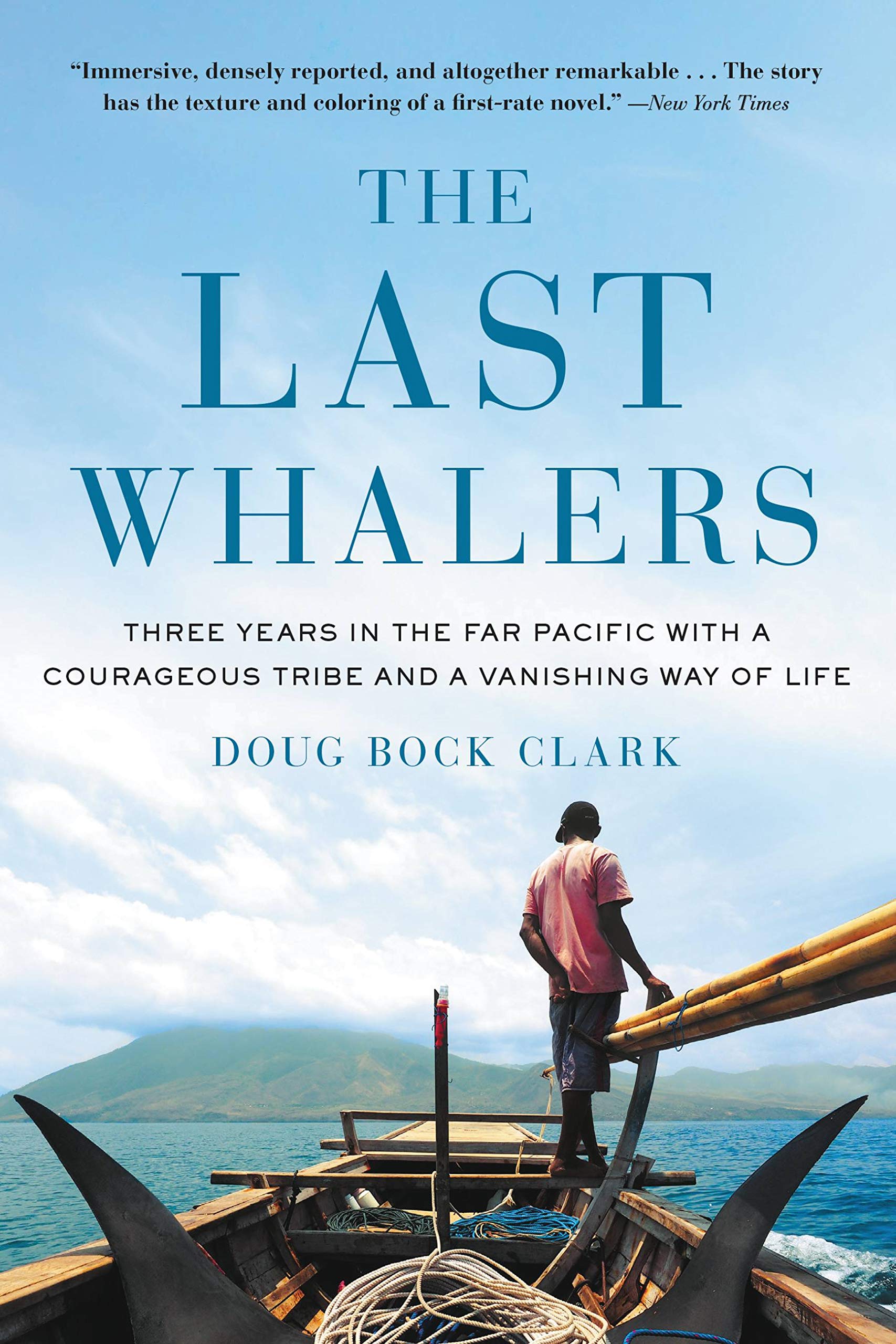 The Last Whalers: Three Years in the Far Pacific with a Courageous Tribe and a Vanishing Way of Life Books