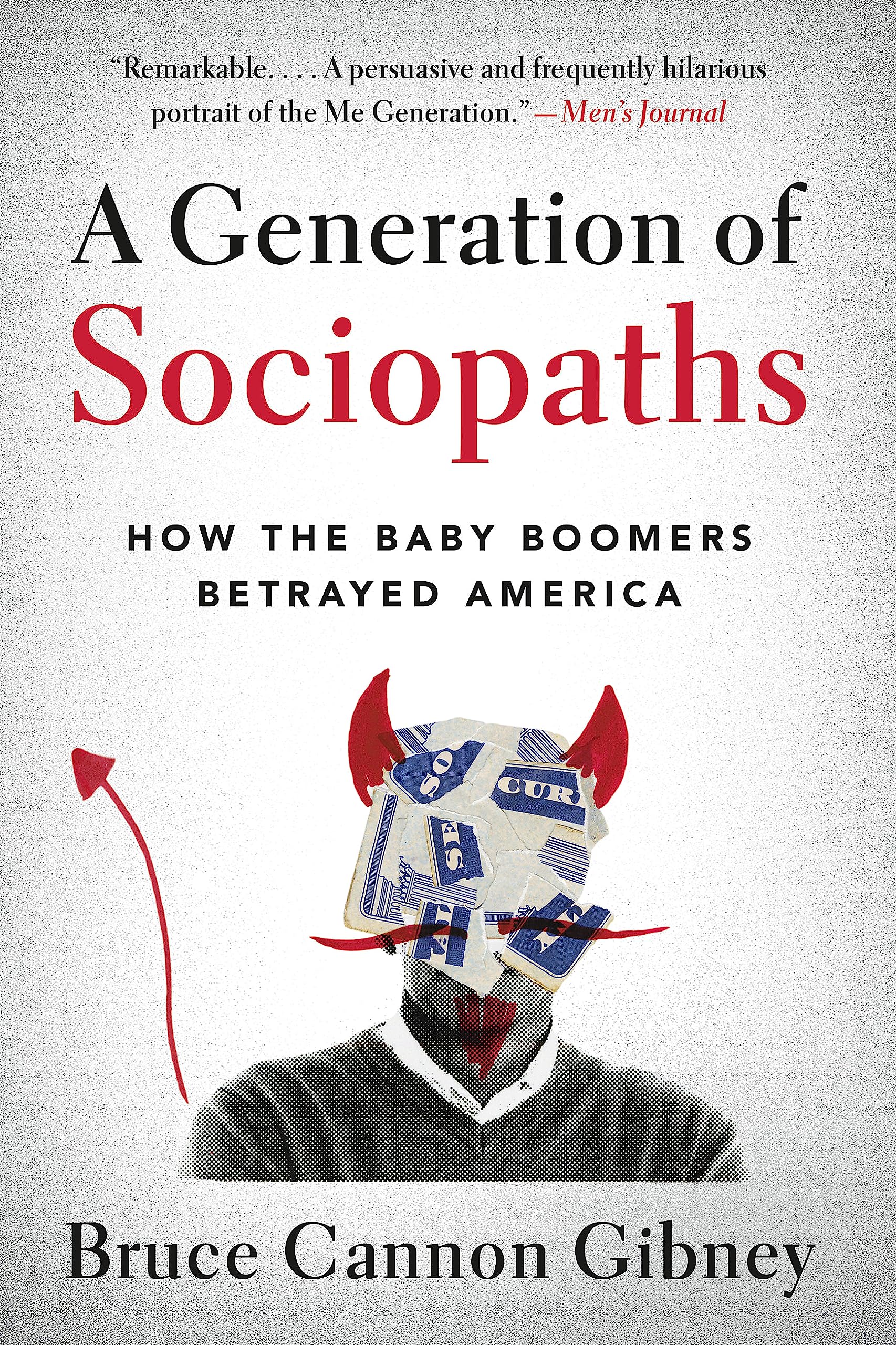 A Generation of Sociopaths: How the Baby Boomers Betrayed America Social Sciences