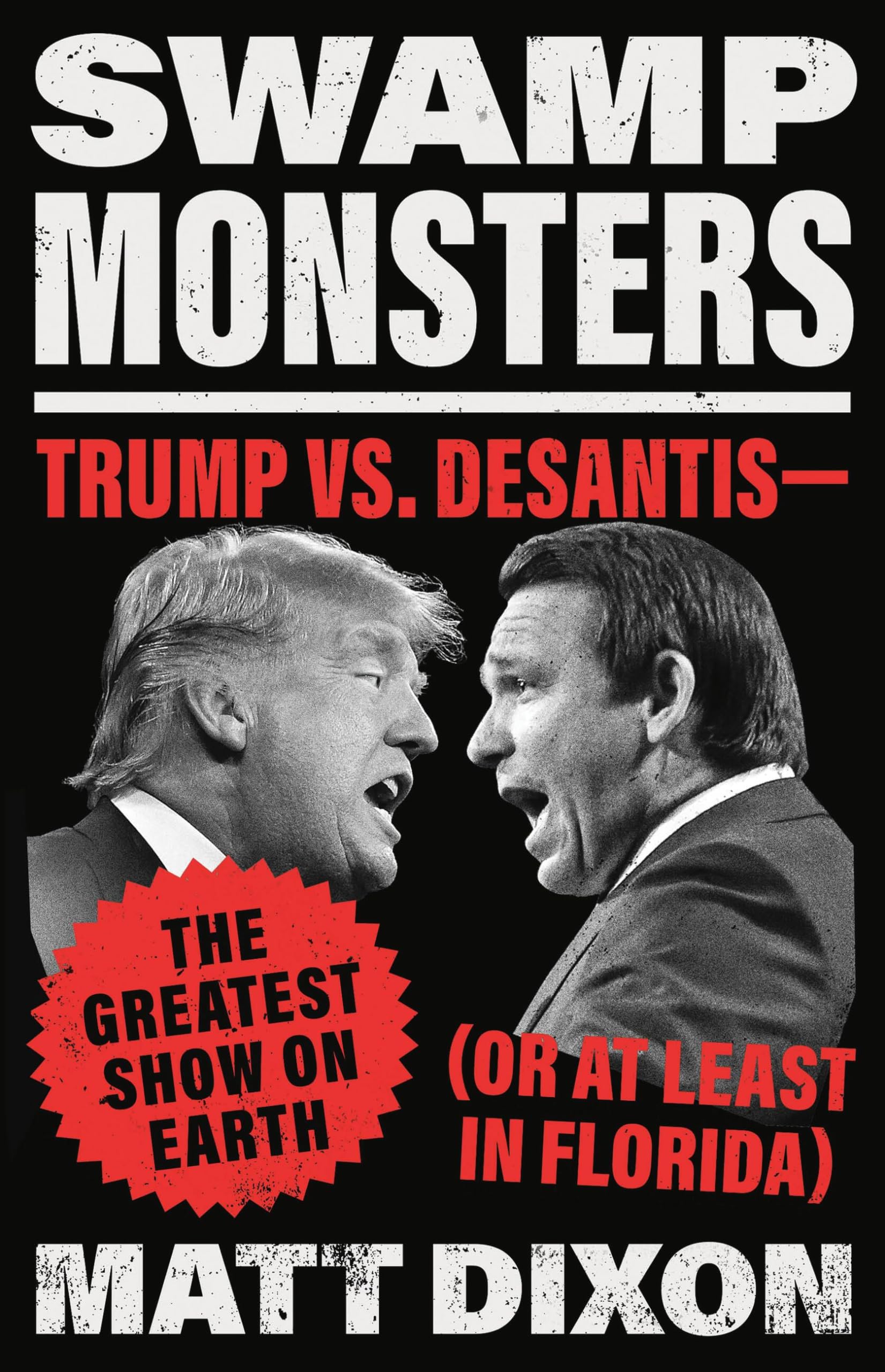 Swamp Monsters: Trump vs. DeSantis―the Greatest Show on Earth (or at Least in Florida) Social Sciences