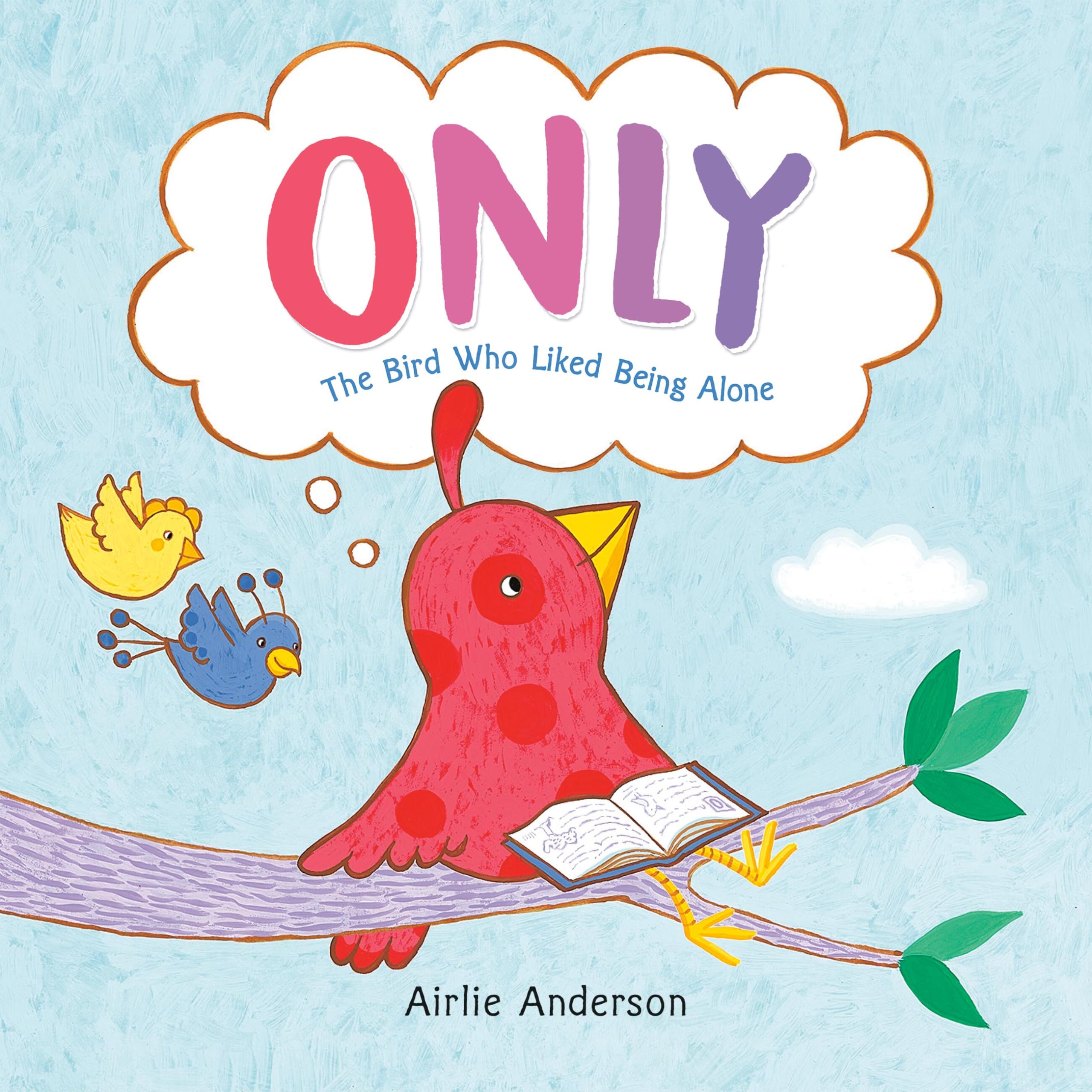 Only: The Bird Who Liked Being Alone Non-fiction