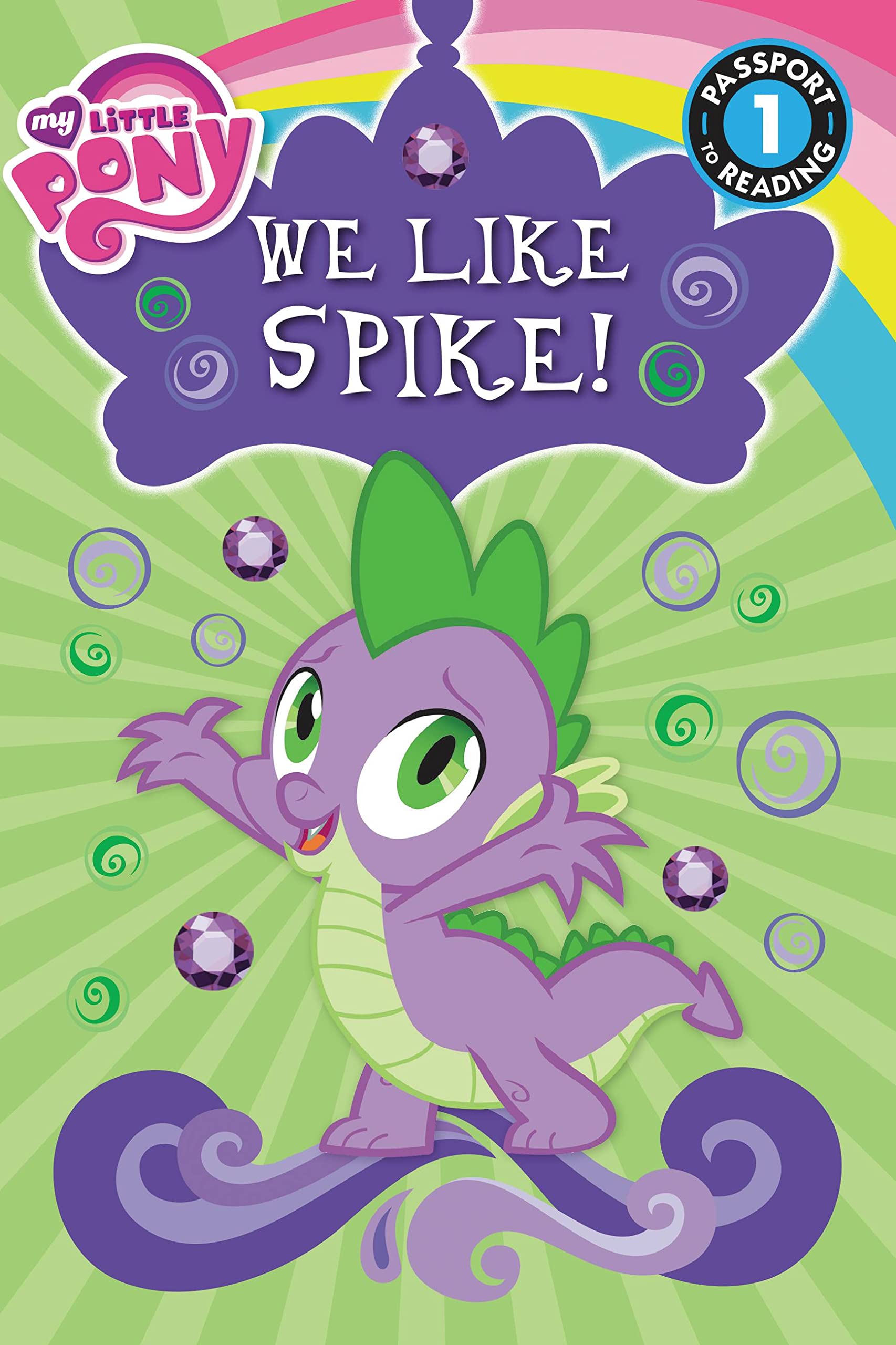 My Little Pony: We Like Spike!: Level 1 (Passport to Reading Level 1) Non-fiction