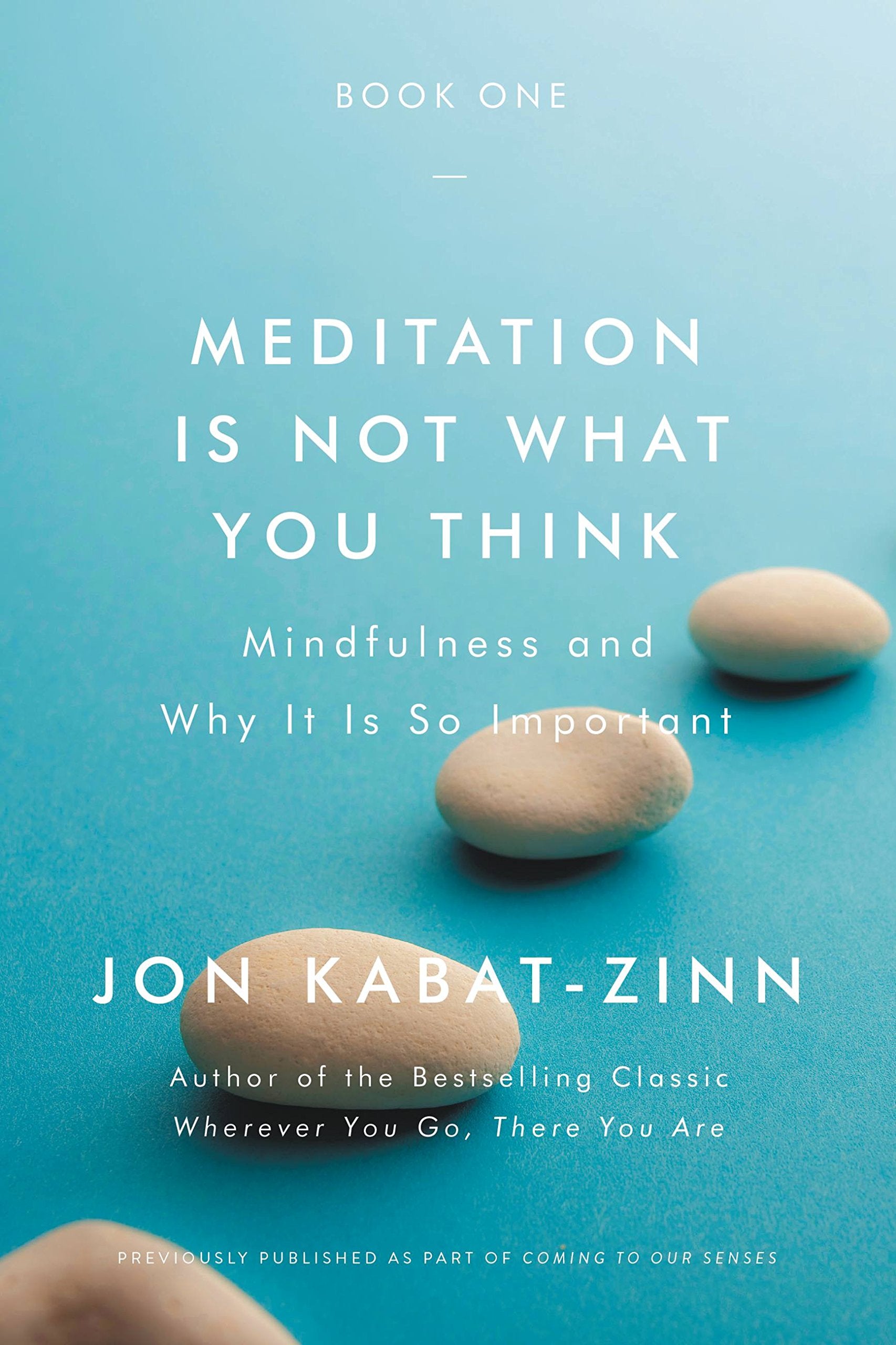 Meditation Is Not What You Think: Mindfulness and Why It Is So Important Medicine