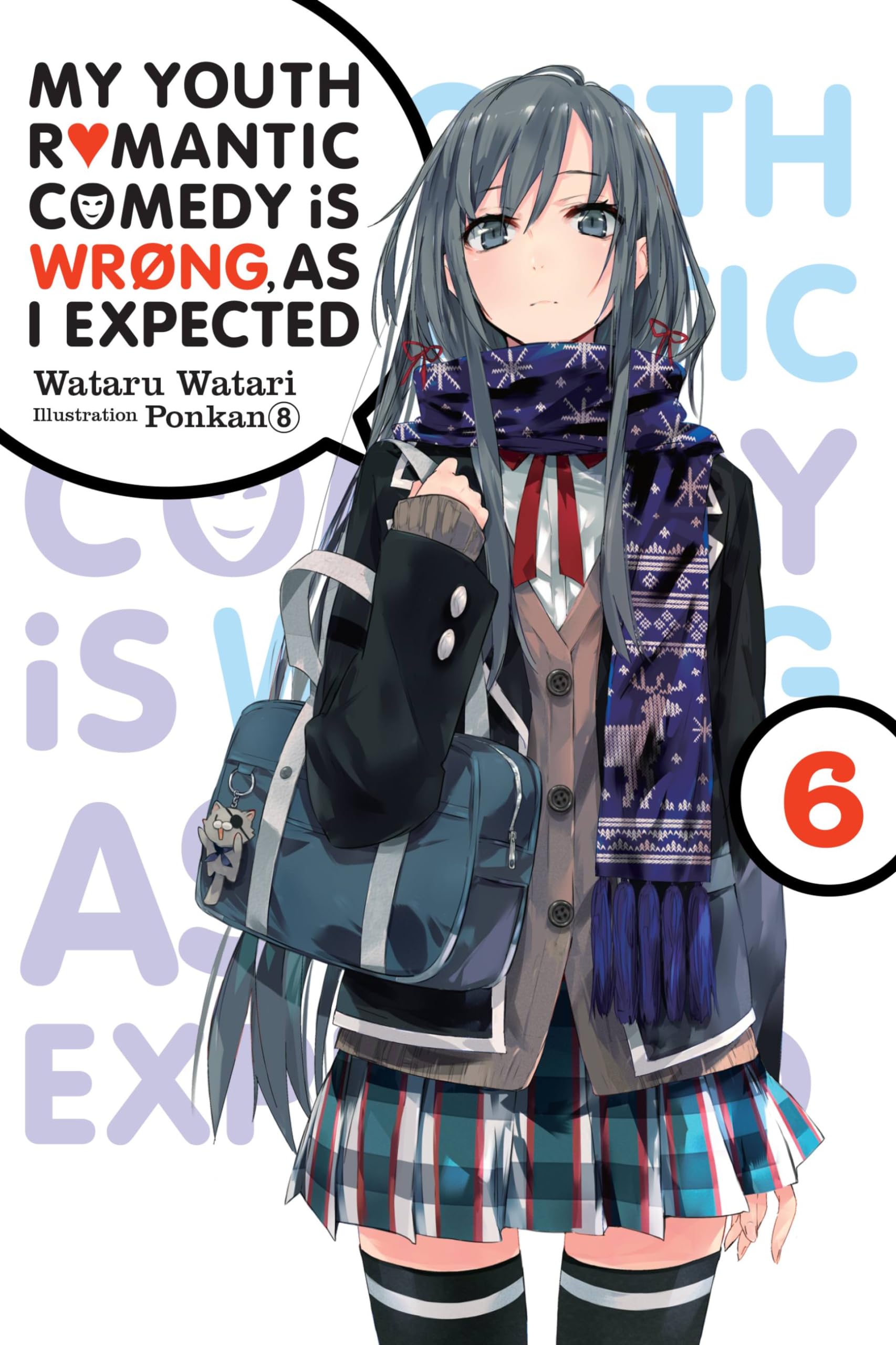 My Youth Romantic Comedy is Wrong, As I Expected, Vol. 6 (light novel): Volume 6 (YOUTH ROMANTIC COMEDY WRONG EXPECTED NOVEL SC, Band 6) Humour & Satire