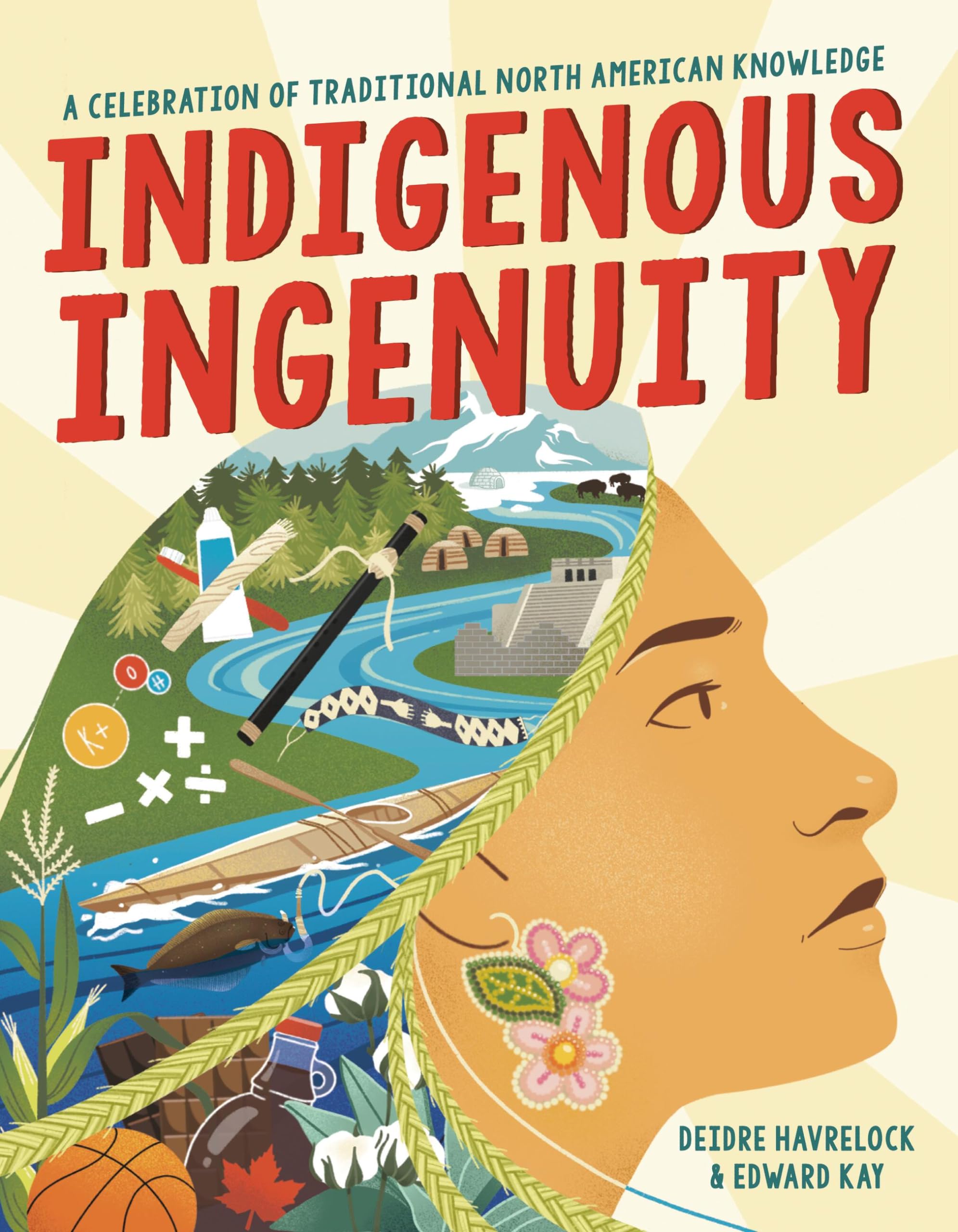 Indigenous Ingenuity: A Celebration of Traditional North American Knowledge Non-fiction