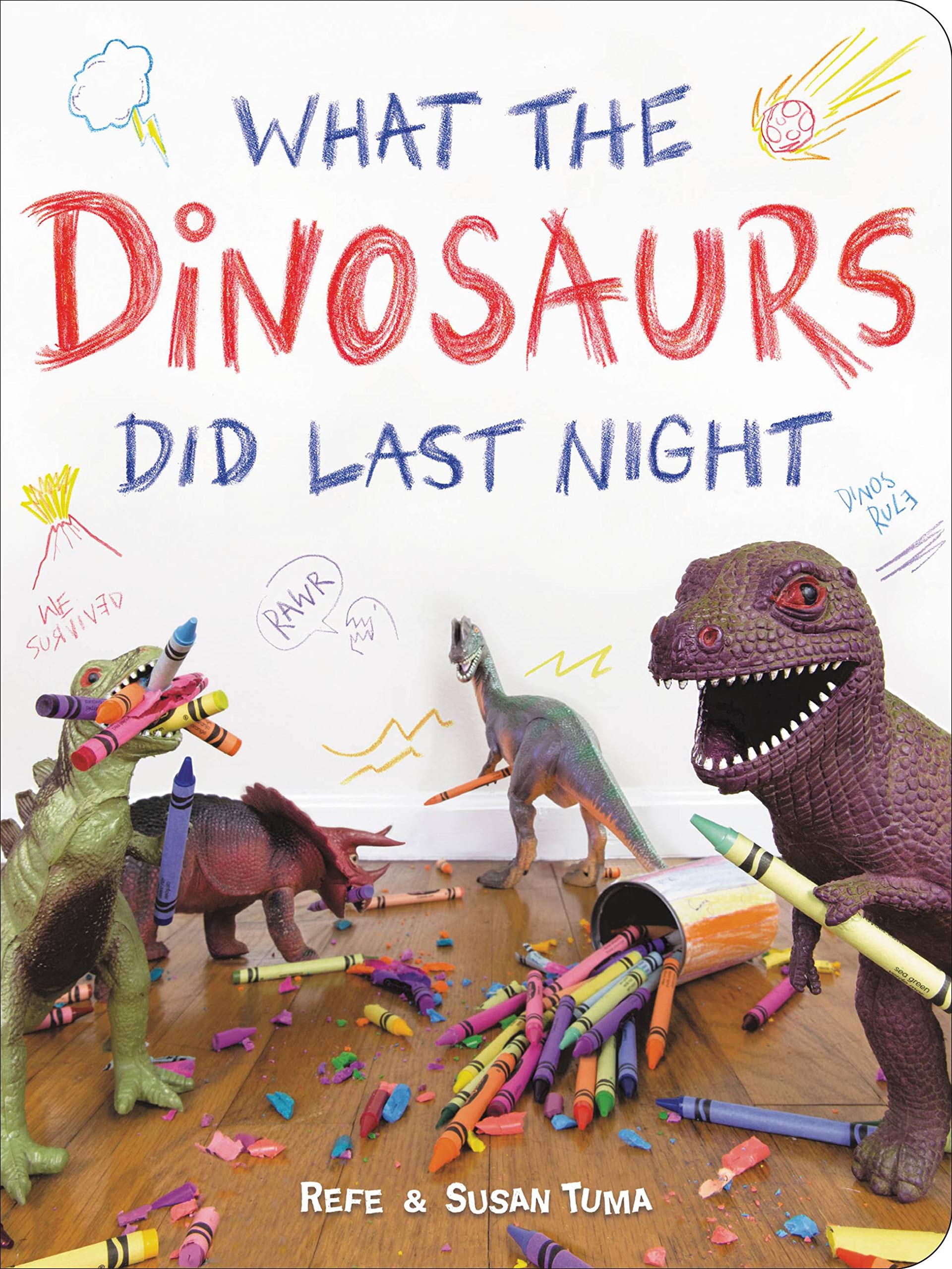 What the Dinosaurs Did Last Night: A Very Messy Adventure (What the Dinosaurs Did, 1) Novels & Short Stories