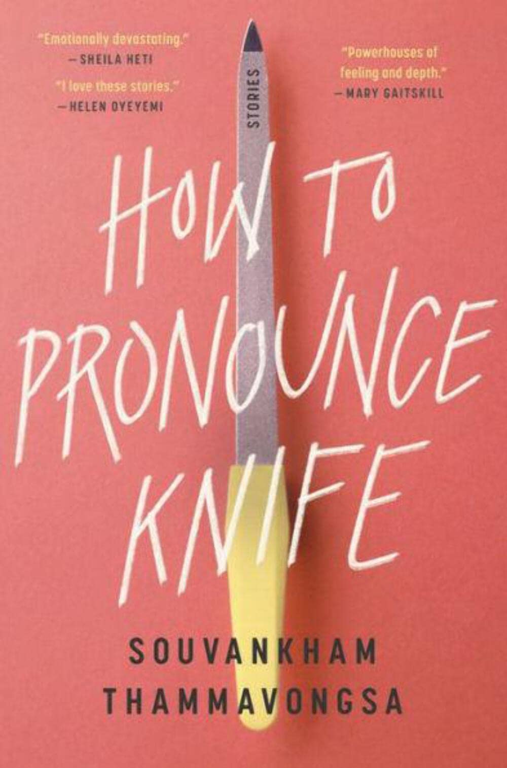 Thammavongsa, S: HT PRONOUNCE KNIFE Essays & Short Stories