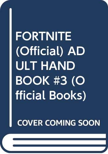 FORTNITE (Official) ADULT HANDBOOK #3 (Official Books, Band 3) Computer Science