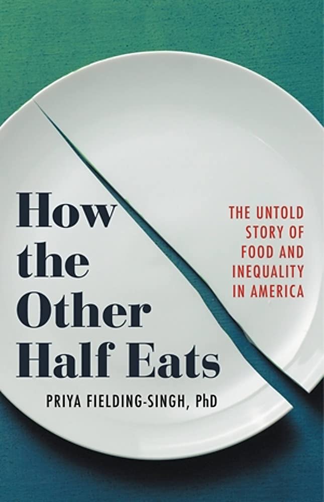 How the Other Half Eats: The Untold Story of Food and Inequality in America Medicine