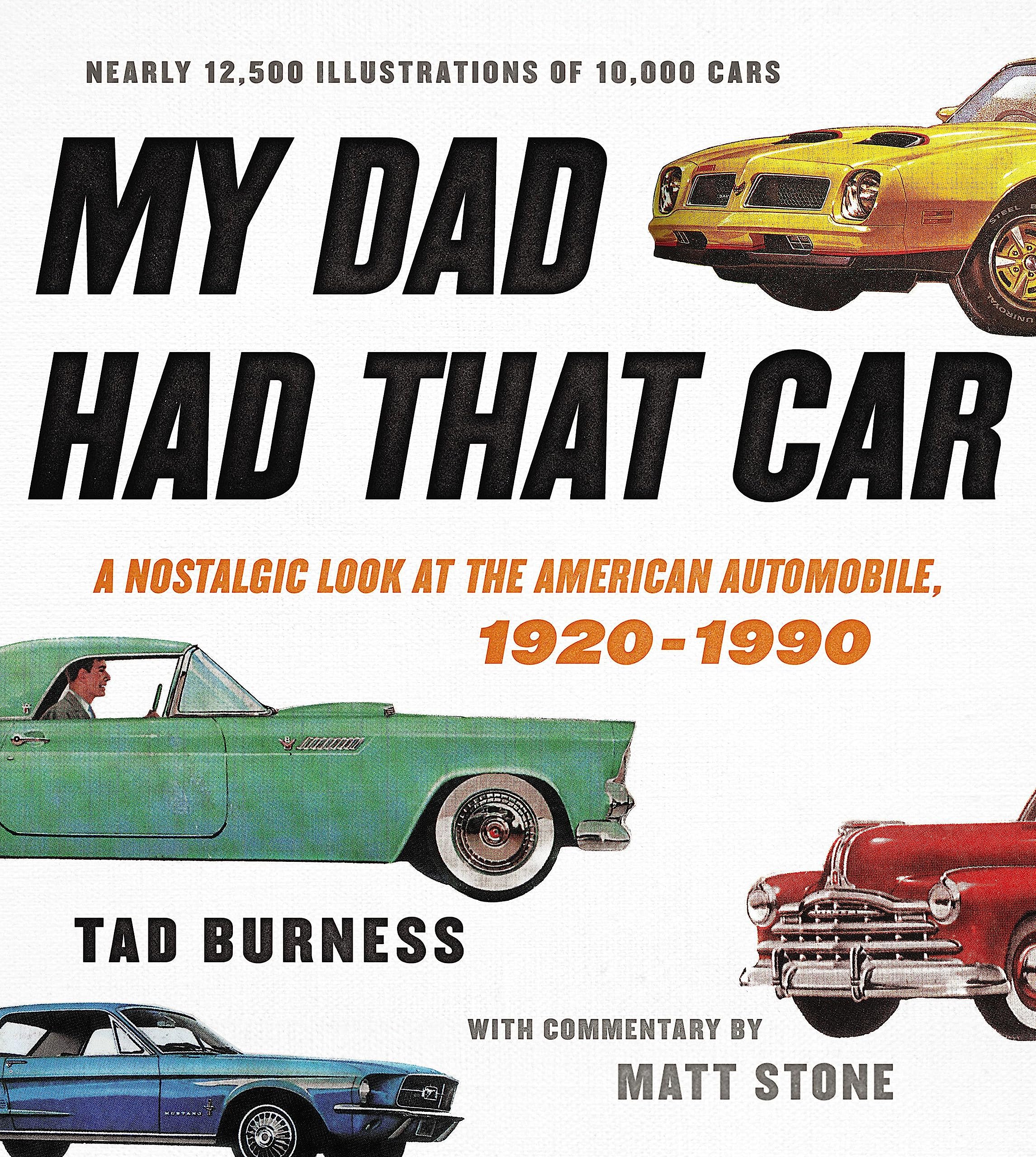 My Dad Had That Car: A Nostalgic Look at the American Automobile, 1920-1990 Arts & Culture