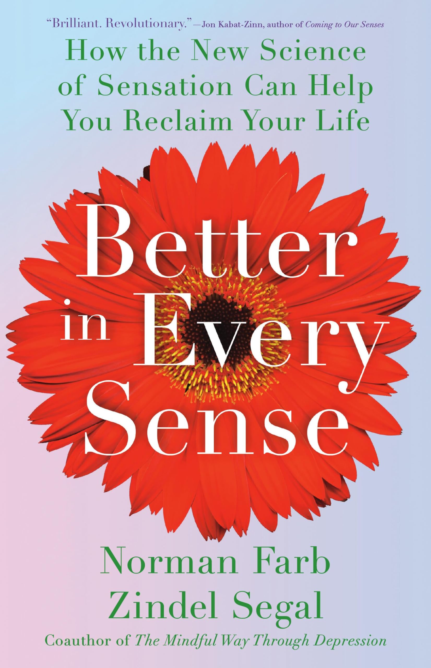 Better in Every Sense: How the New Science of Sensation Can Help You Reclaim Your Life Business, Finance & Career