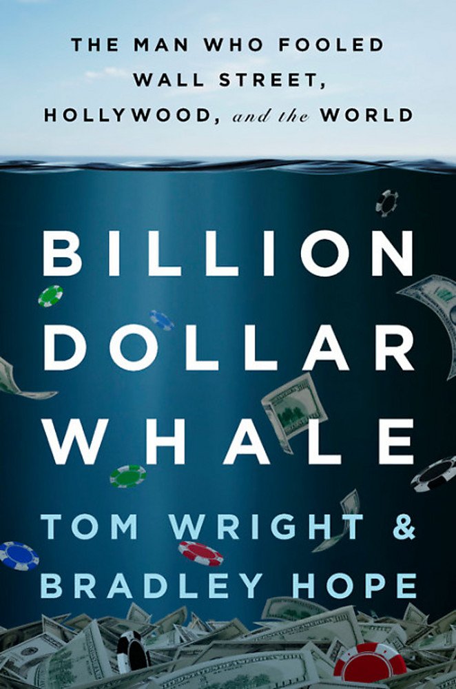 Billion Dollar Whale: The Man Who Fooled Wall Street, Hollywood, and the World book