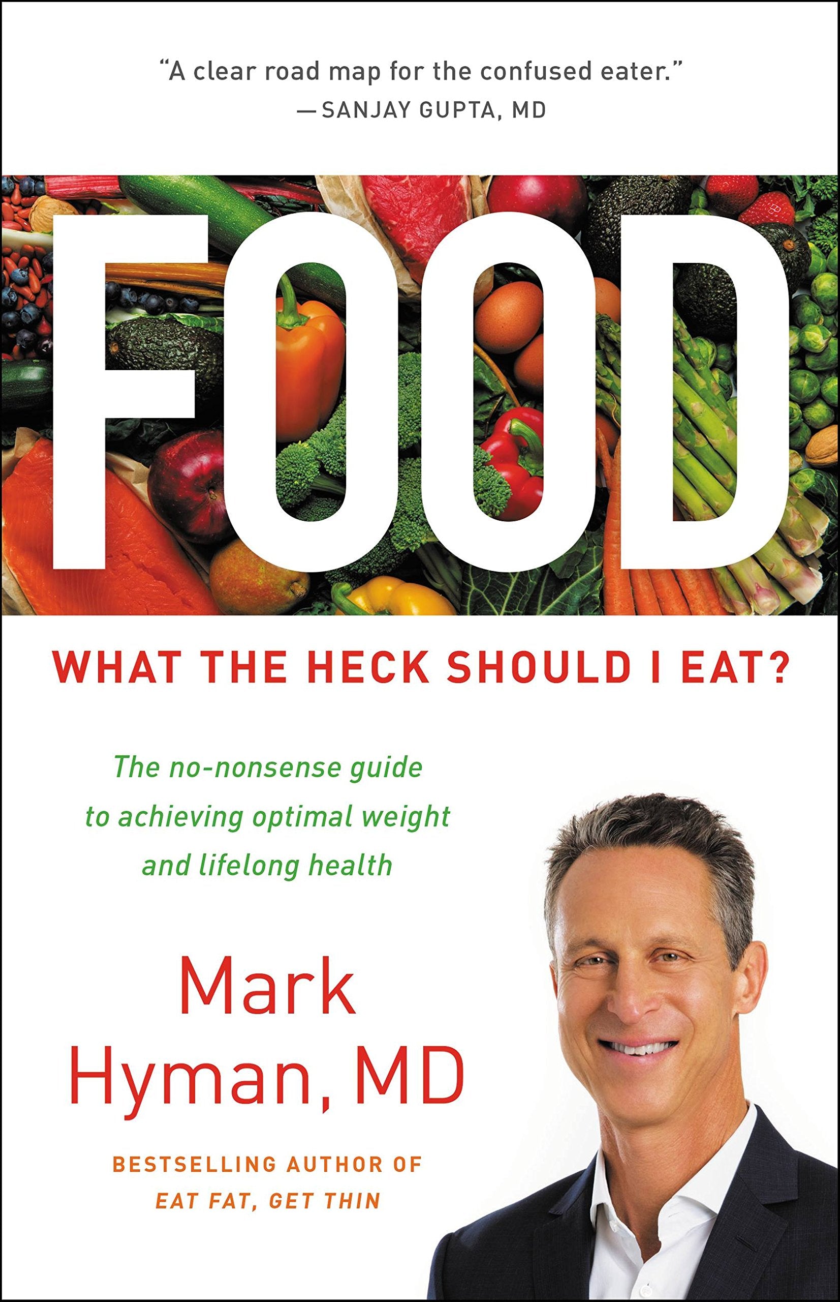 Food: What the Heck Should I Eat? (The Dr. Mark Hyman Library, 7, Band 7) Health, Nutrition & Fitness